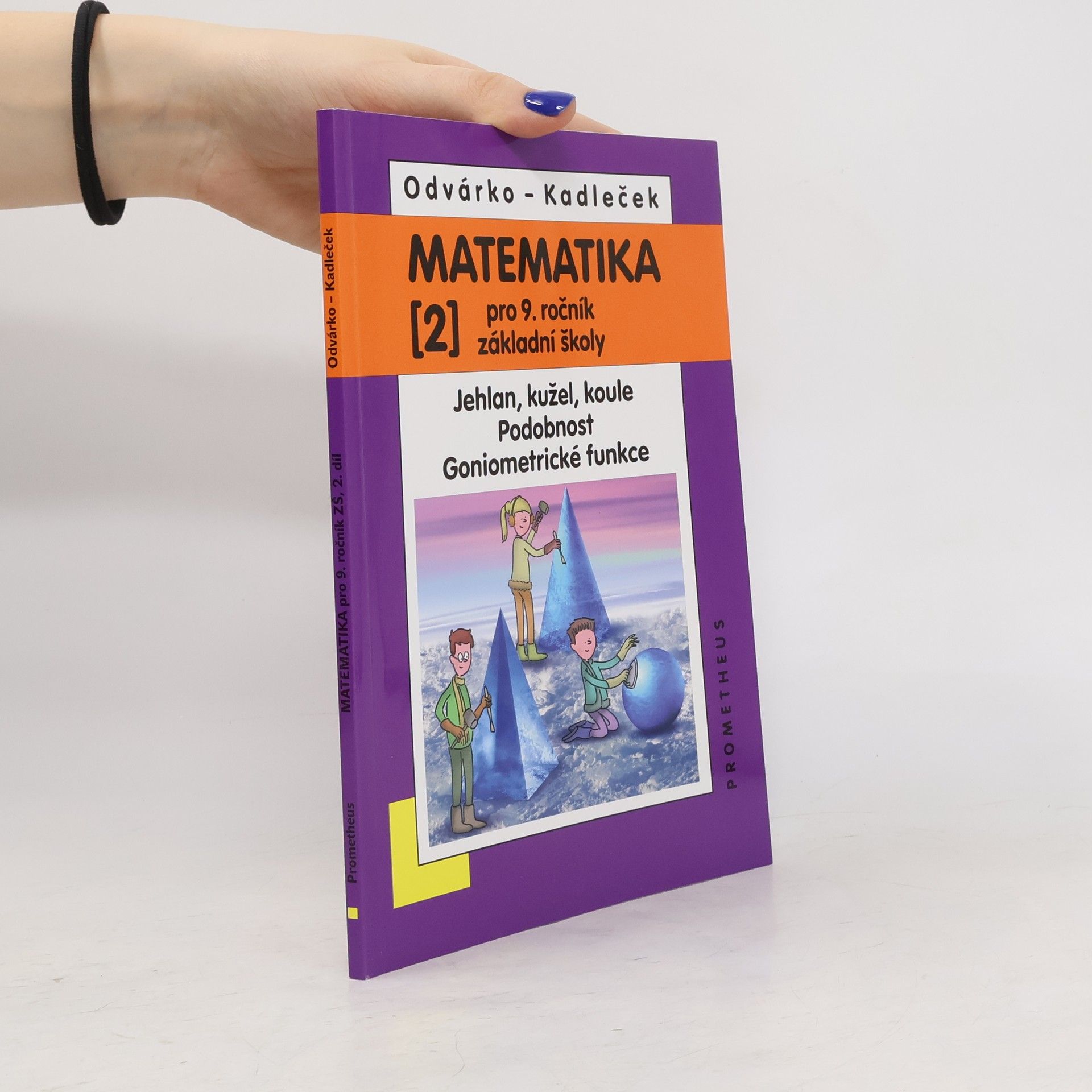 Matematika pro 9. ročník ZŠ, 2. díl - Jehlan, kužel, koule, Podobnost, Goniometrické funkce