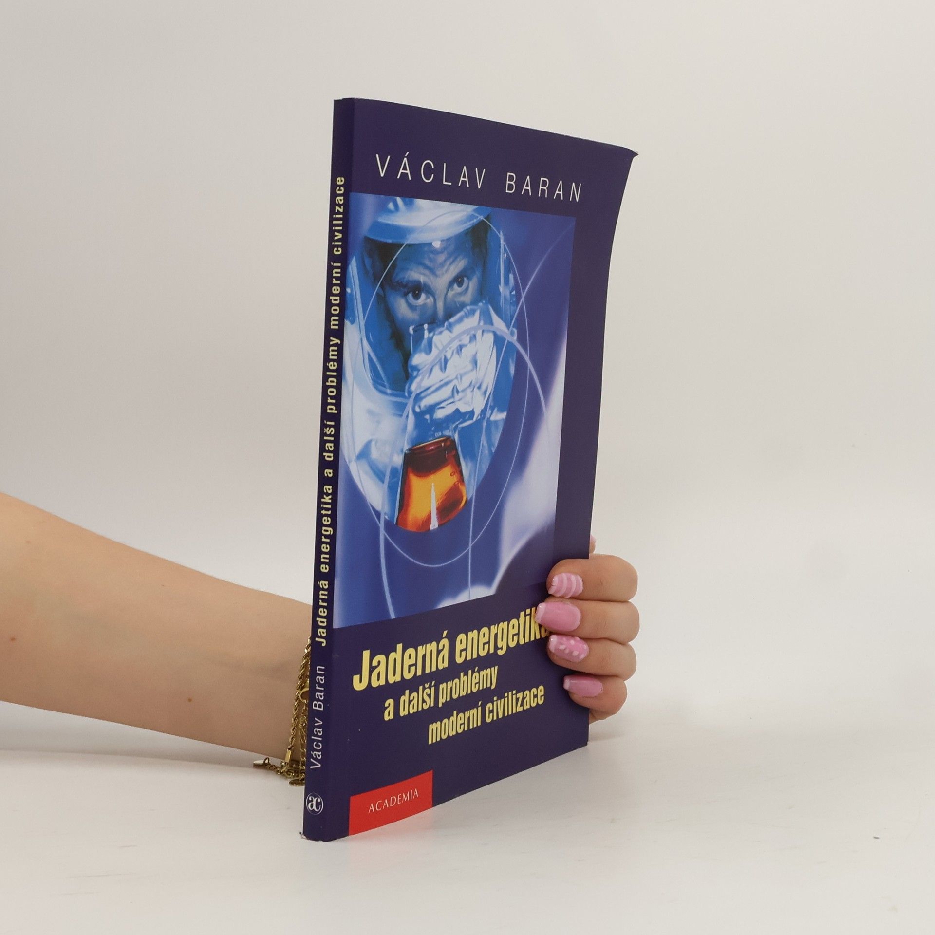 Václav Baran Jaderná energetika a další problémy moderní cibilizace