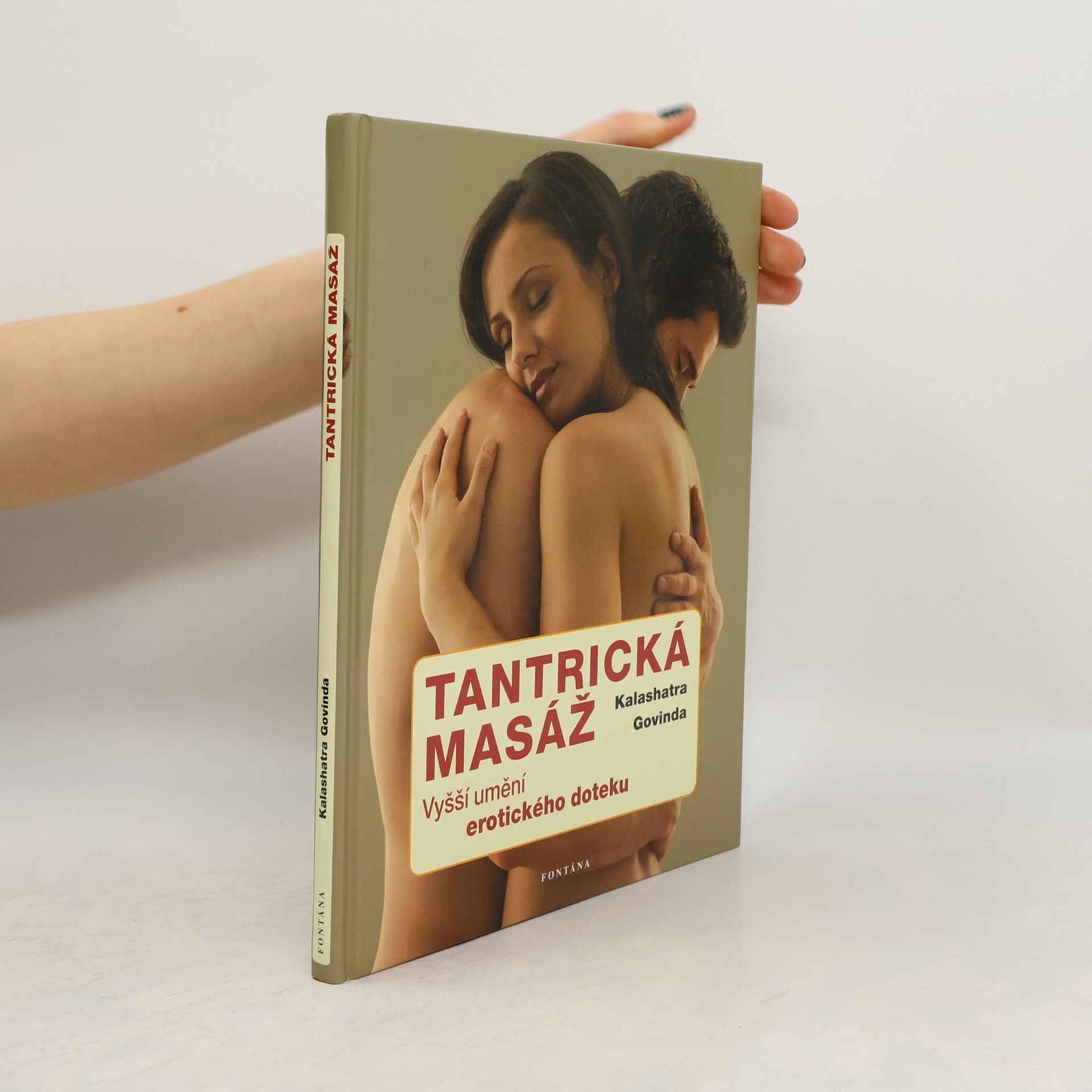 Kalashatra Govinda Tantrická masáž : vyšší umění erotického doteku