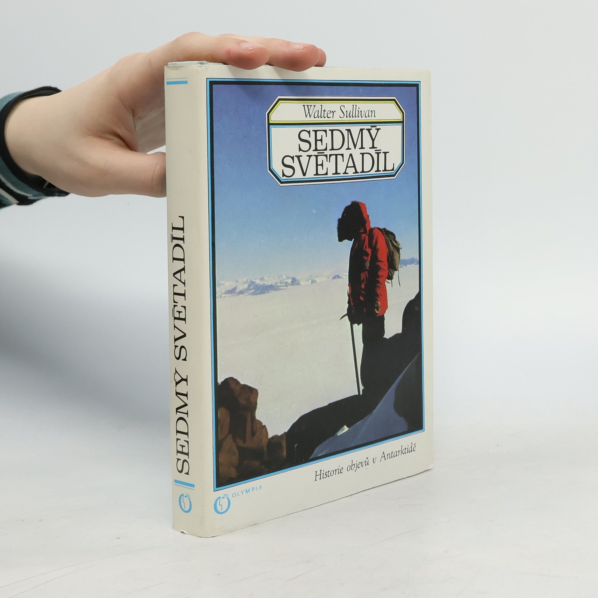 Walter Sullivan Sedmý světadíl. Historie objevů v Antarktidě