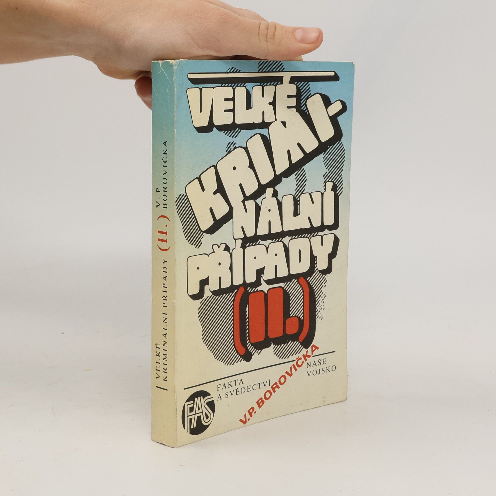 Václav Pavel Borovička Velké kriminální případy II.