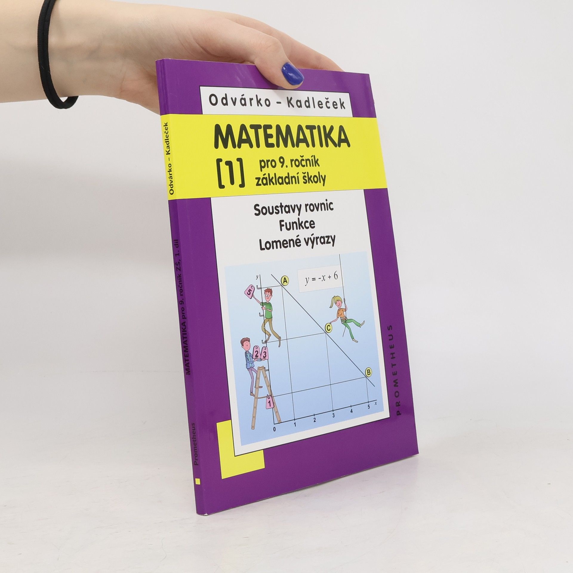 Oldřich Odvárko Matematika pro 9. ročník základní školy. (1), Soustavy rovnic, funkce, lomené výrazy