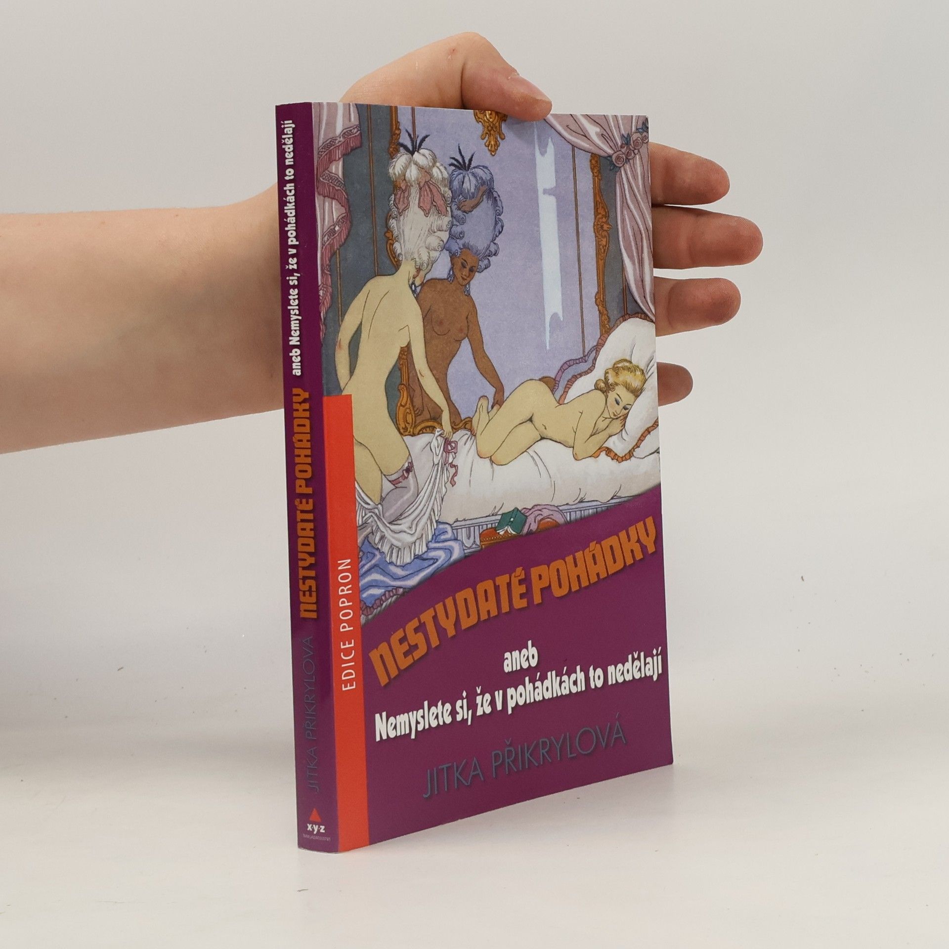 Jitka Moody Nestydaté pohádky, aneb, Nemyslete si, že v pohádkách to nedělají
