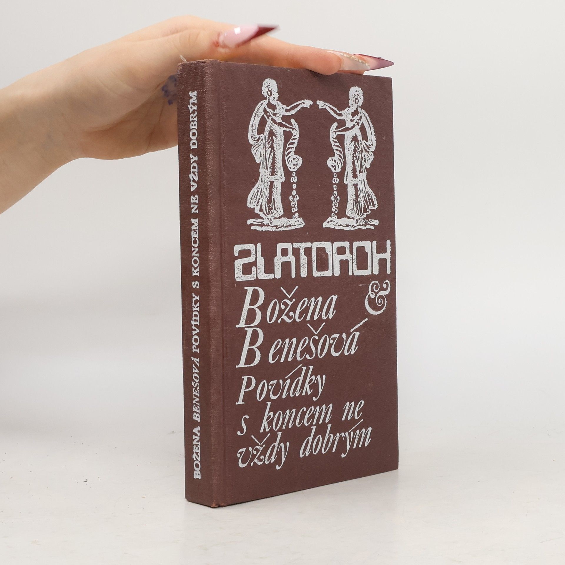 Božena Benešová Zlatoroh. Povídky s koncem ne vždy dobrým