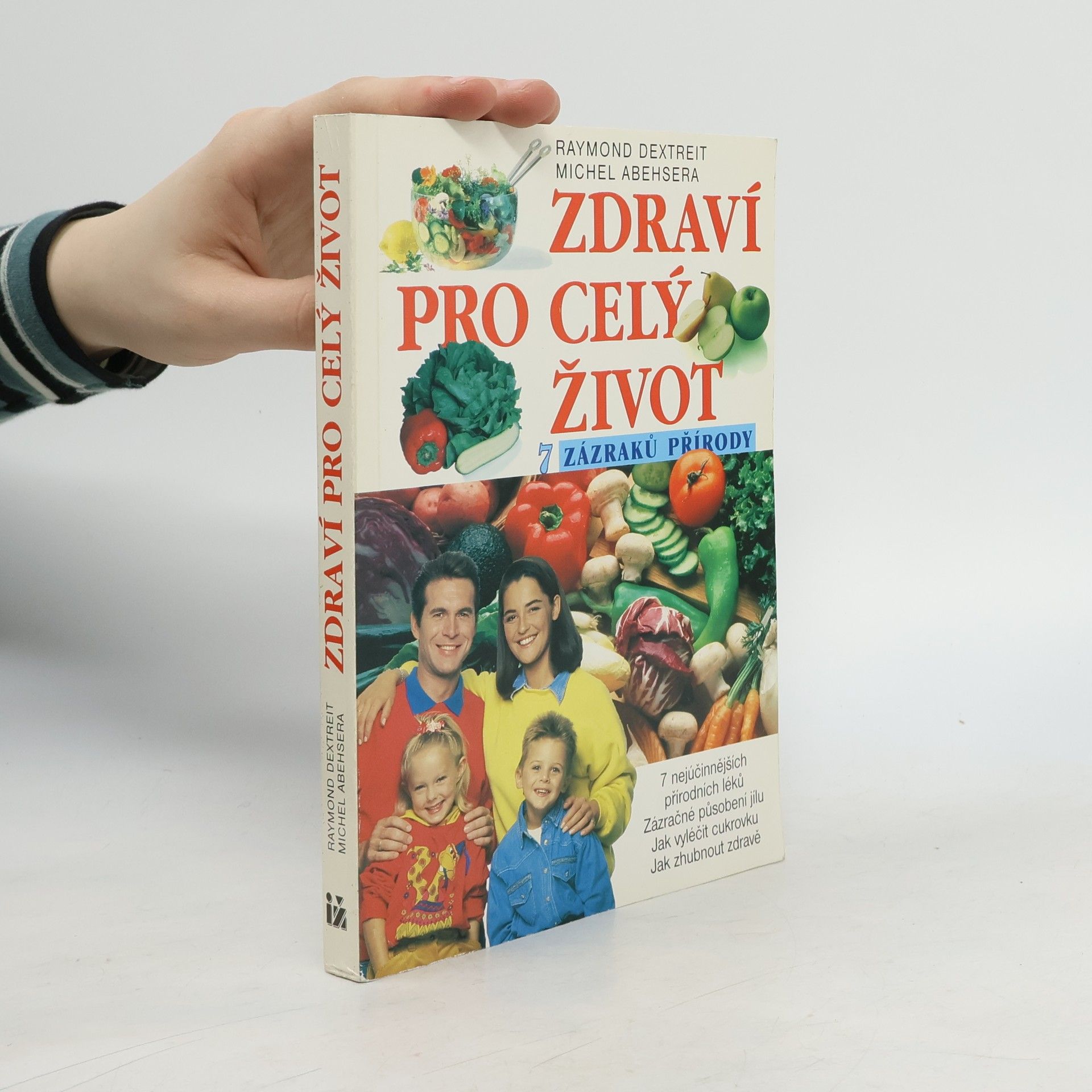 R. Dextreit Zdraví pro celý život. 7 zázraků přírody