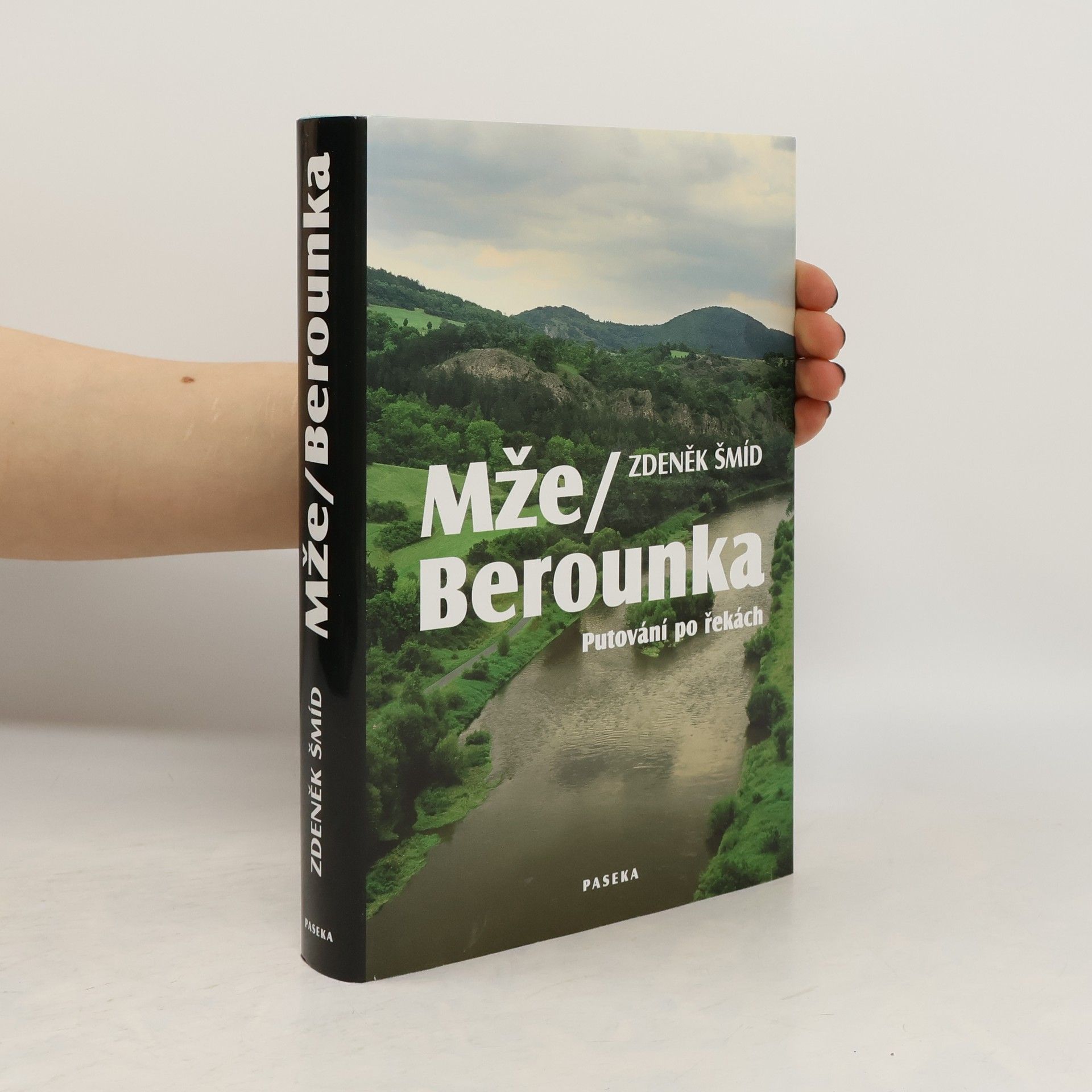 Zdeněk Šmíd Mže - Berounka : putování po řekách