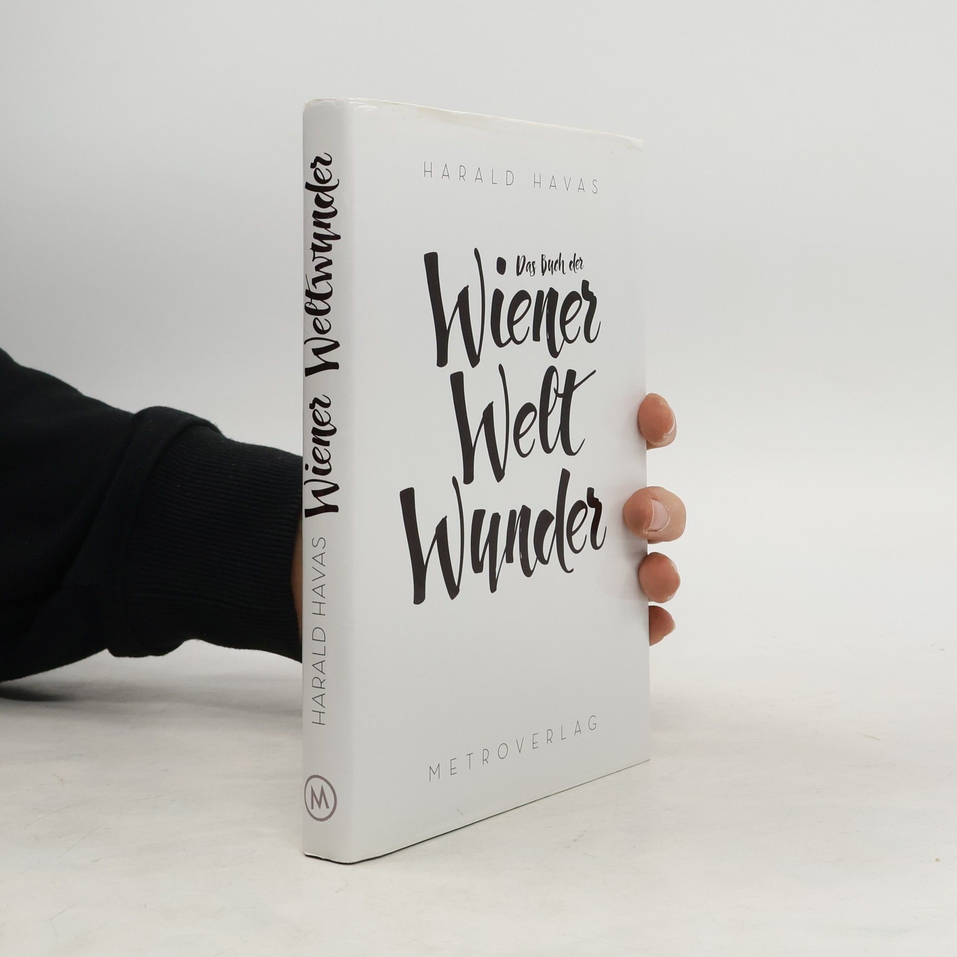 Harald Havas Das Buch der Wiener Weltwunder