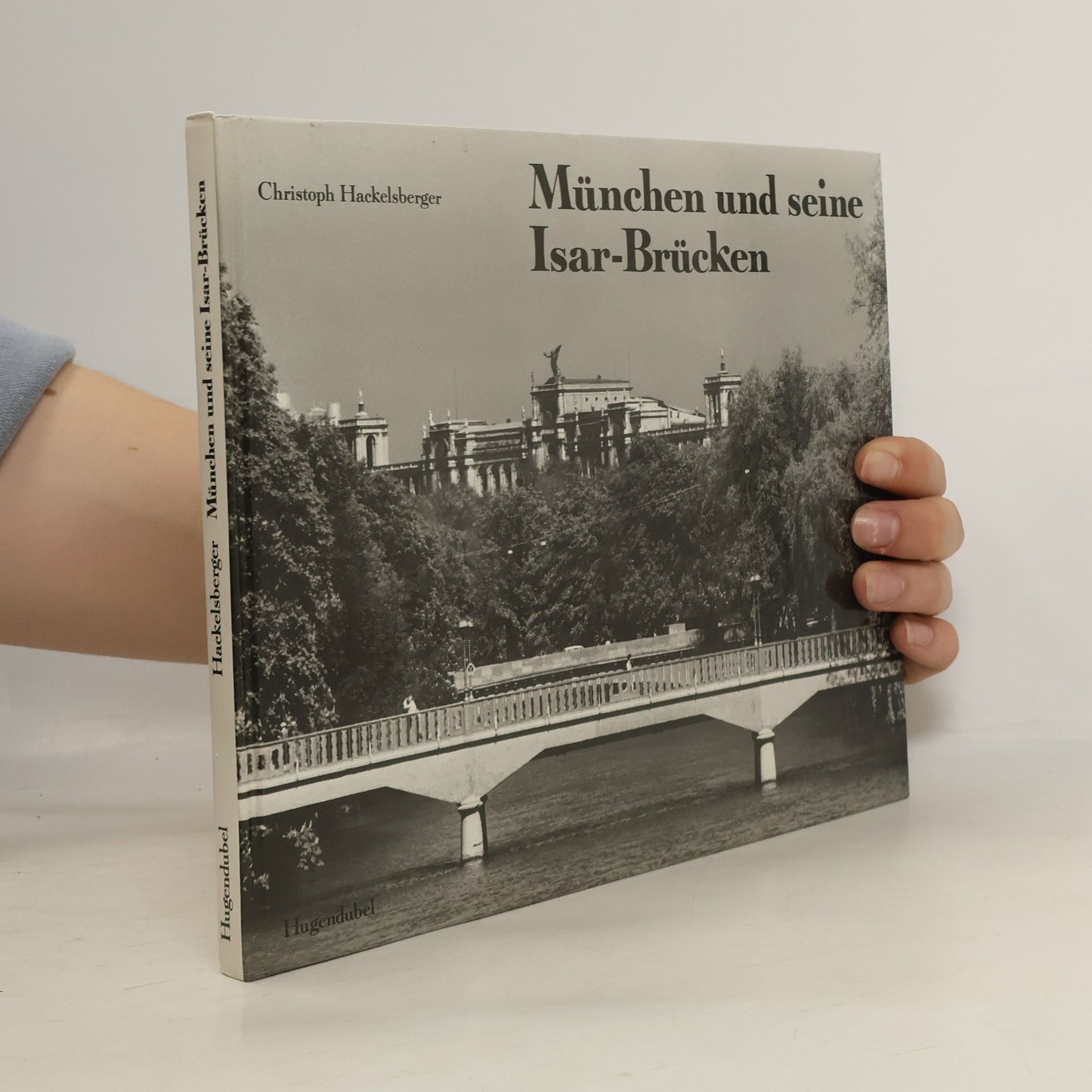 Christoph Hackelsberger München und seine Isar-Brücken