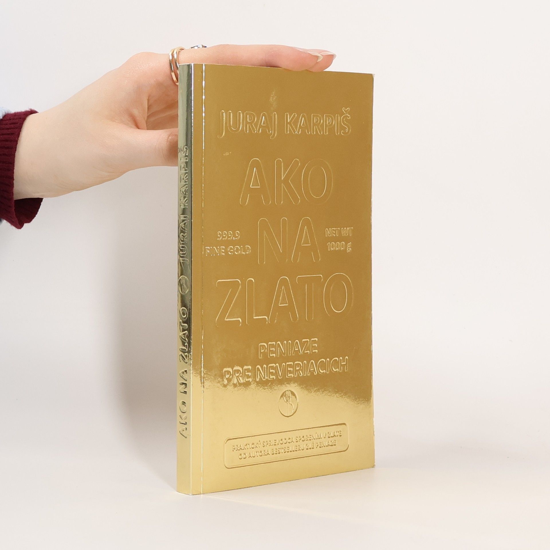 Juraj Karpiš Ako na zlato - Peniaze pre neveriacich