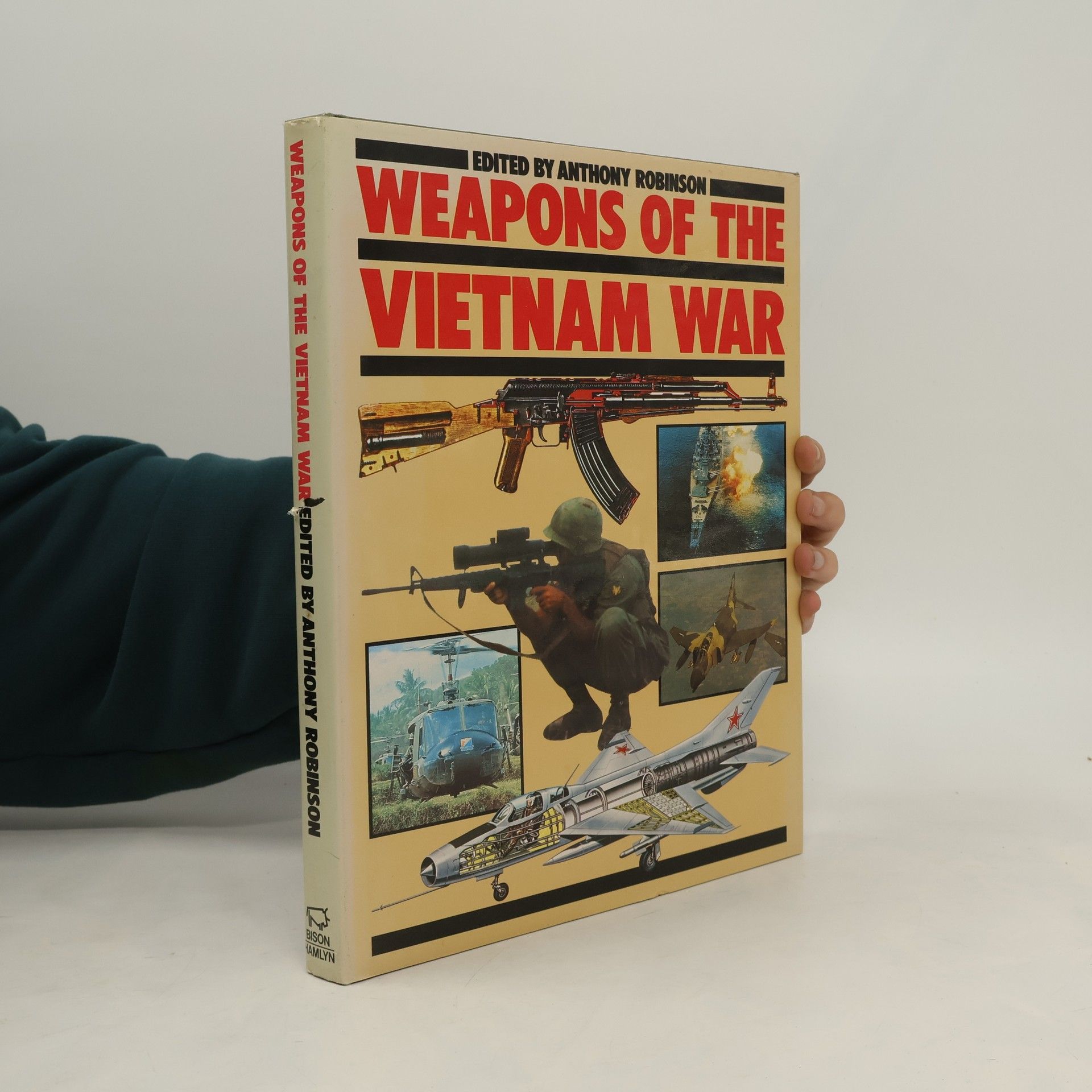 Anthony Robinson Weapons of the Vietnam War