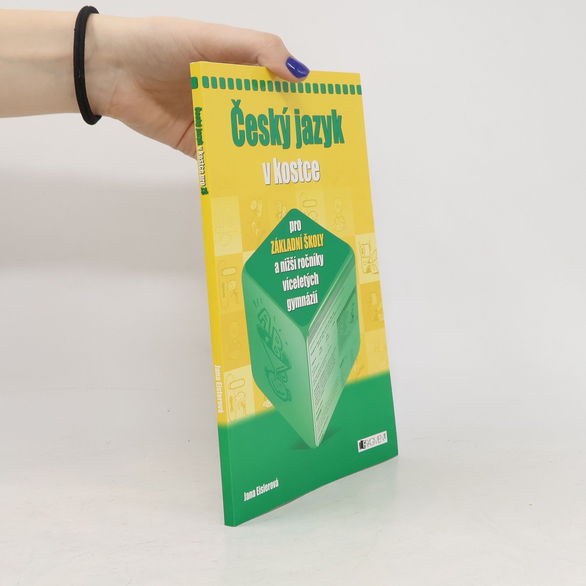 Jana Eislerová Český jazyk v kostce pro ZŠ a nižší ročníky víceletých gymnázií