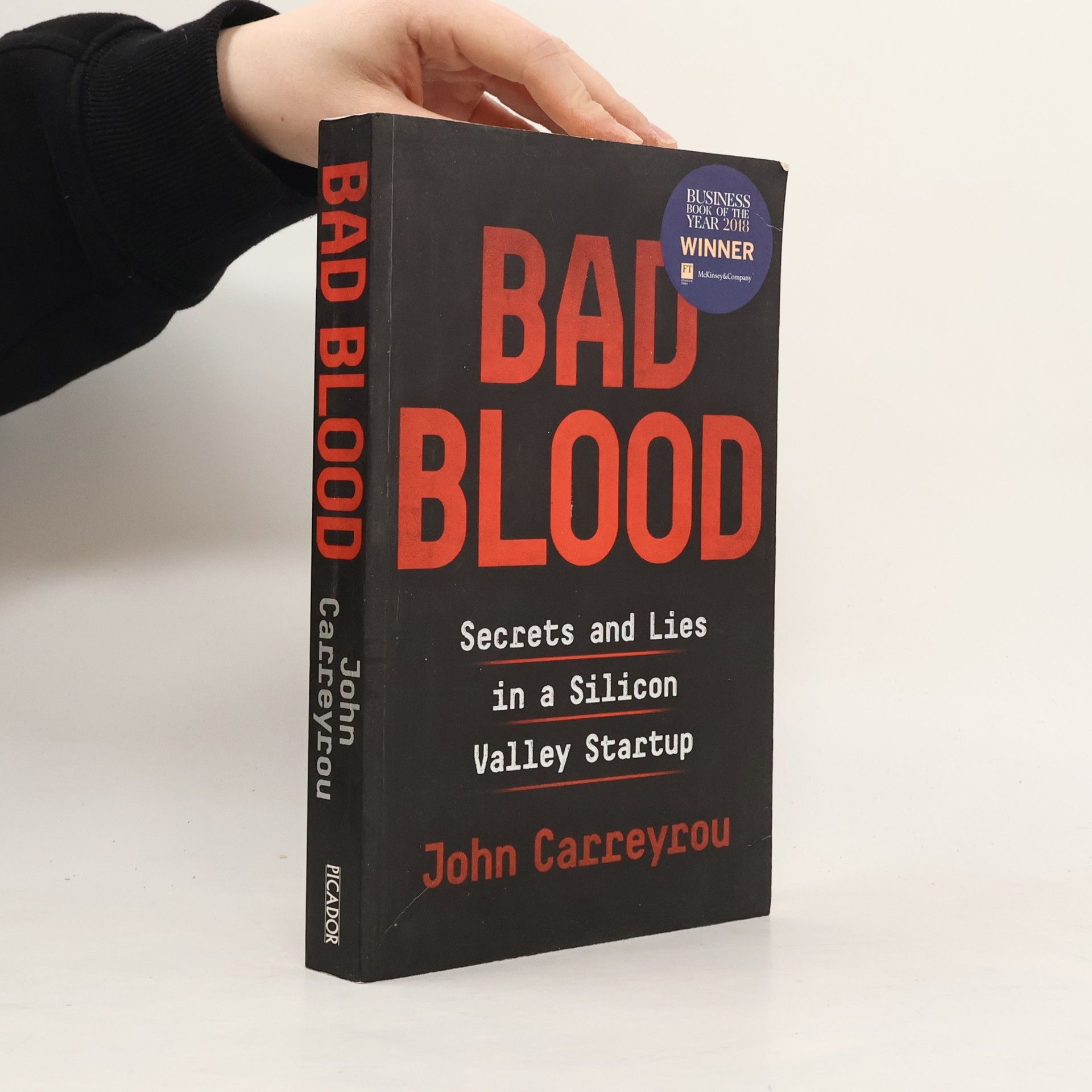 John Carreyrou Bad blood. Secrets and lies in a Silicon Valley startup