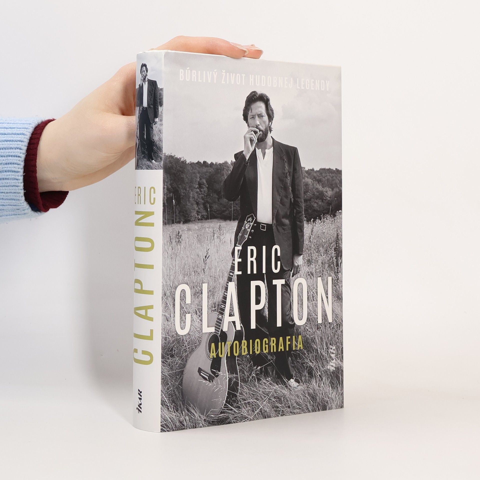 Eric Clapton Eric Clapton. Autobiografia - Búrlivý život hudobnej legendy