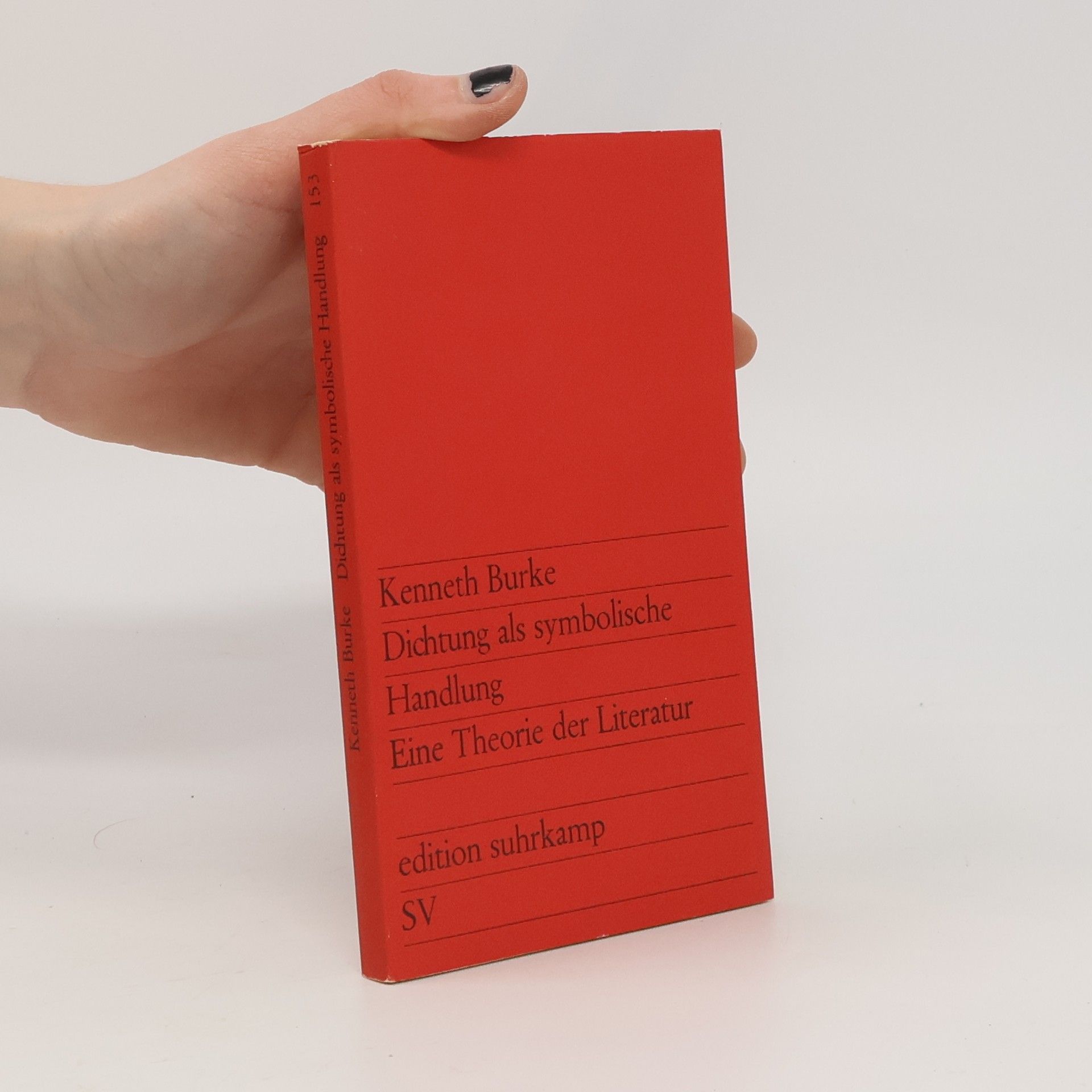Kenneth Burke Dichtung als symbolische Handlung. Eine Theorie der Literatur