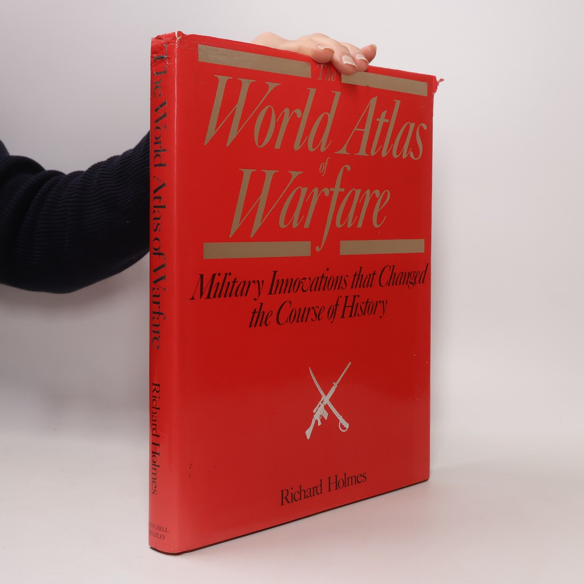 Richard Holmes The World Atlas of Warfare