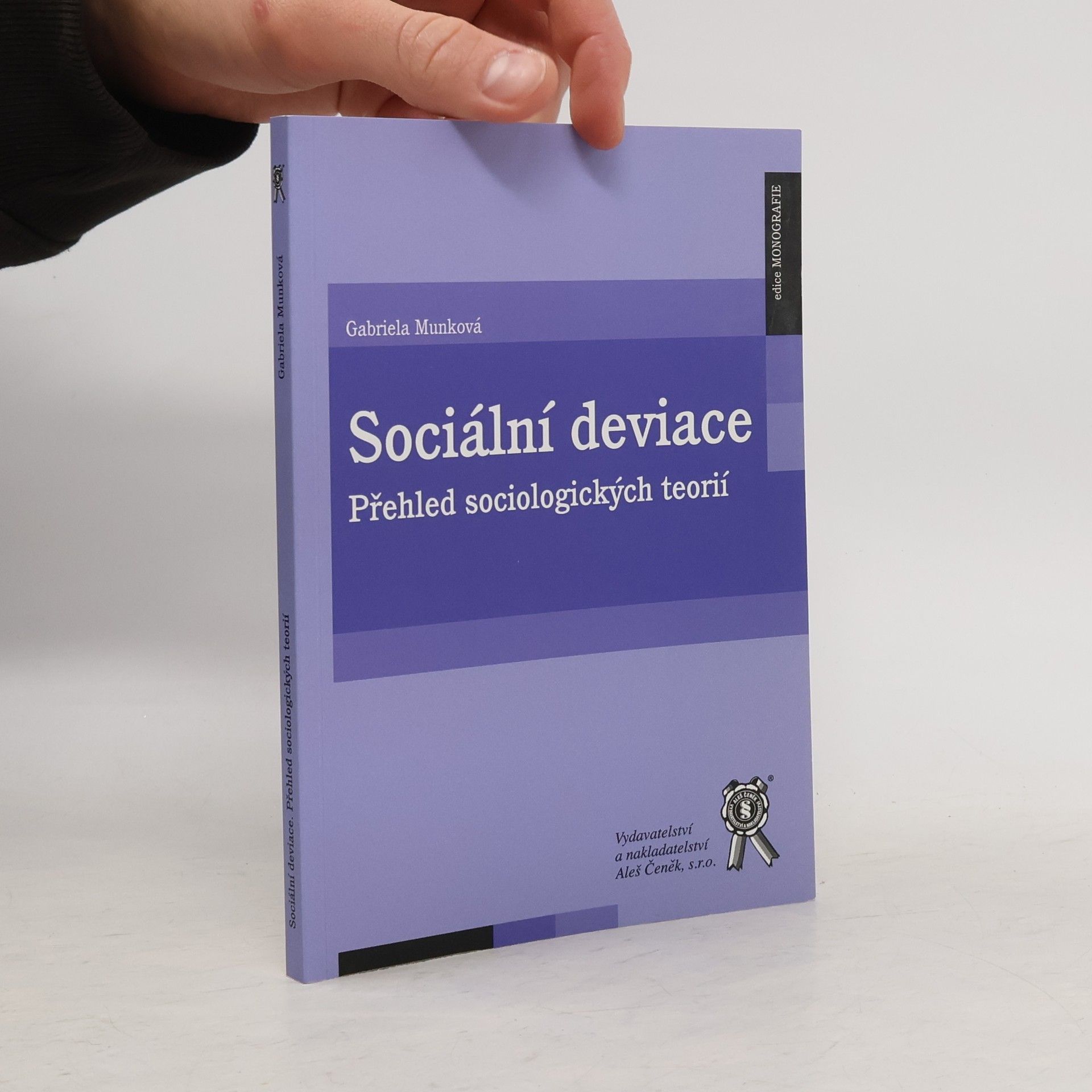 Gabriela Munková Sociální deviace : přehled sociologických teorií