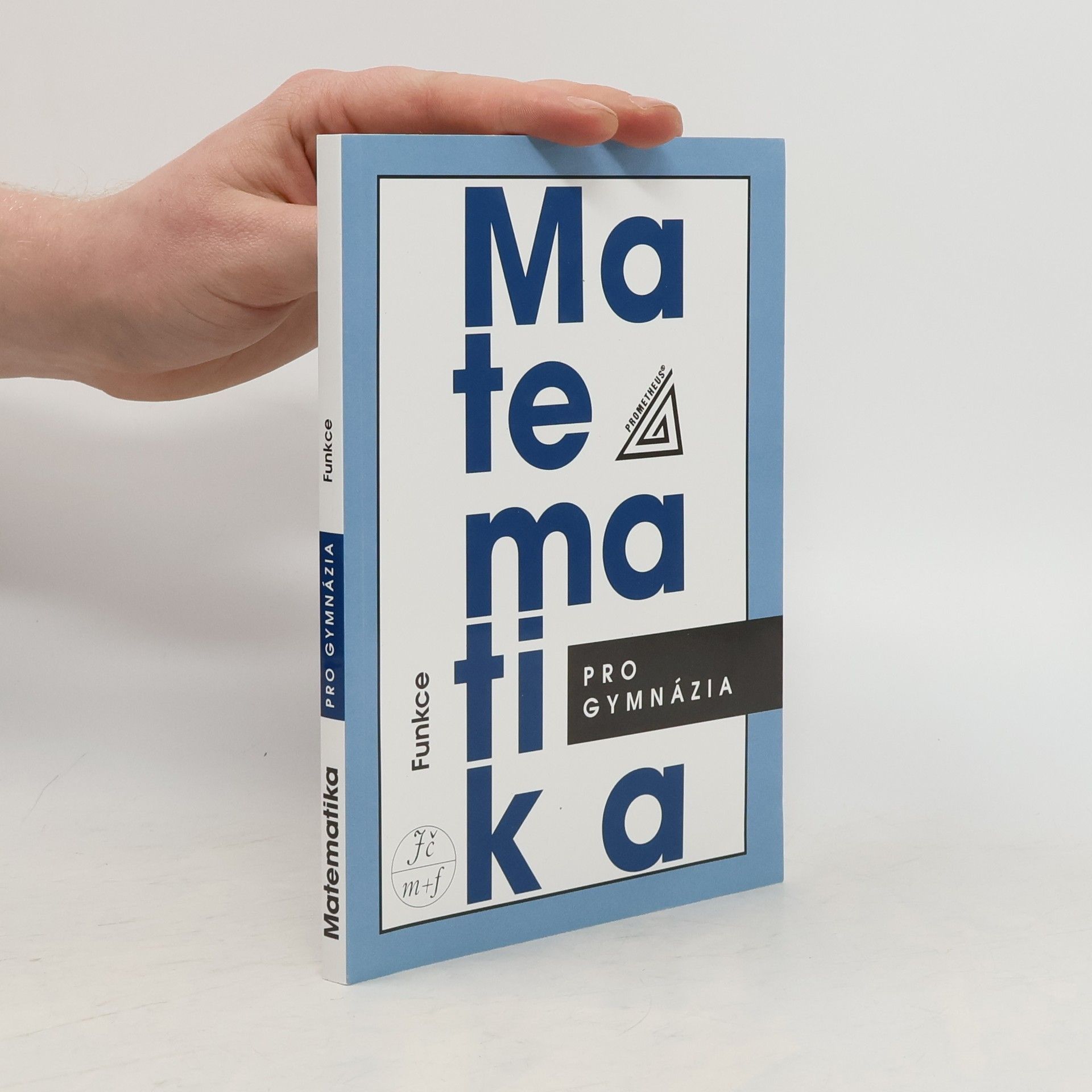 Matematika pro gymnázia. Funkce