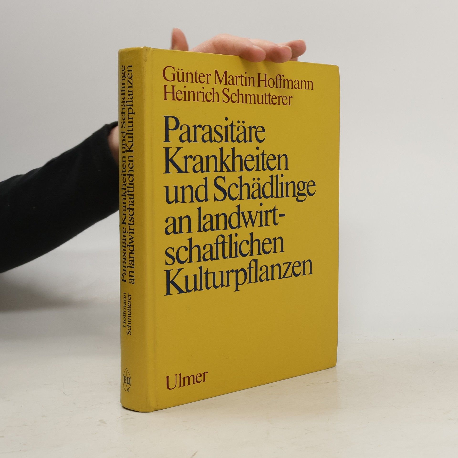 Günter Martin Hoffmann Parasitäre Krankheiten und Schädlinge an landwirtschaftlichen Kulturpflanzen