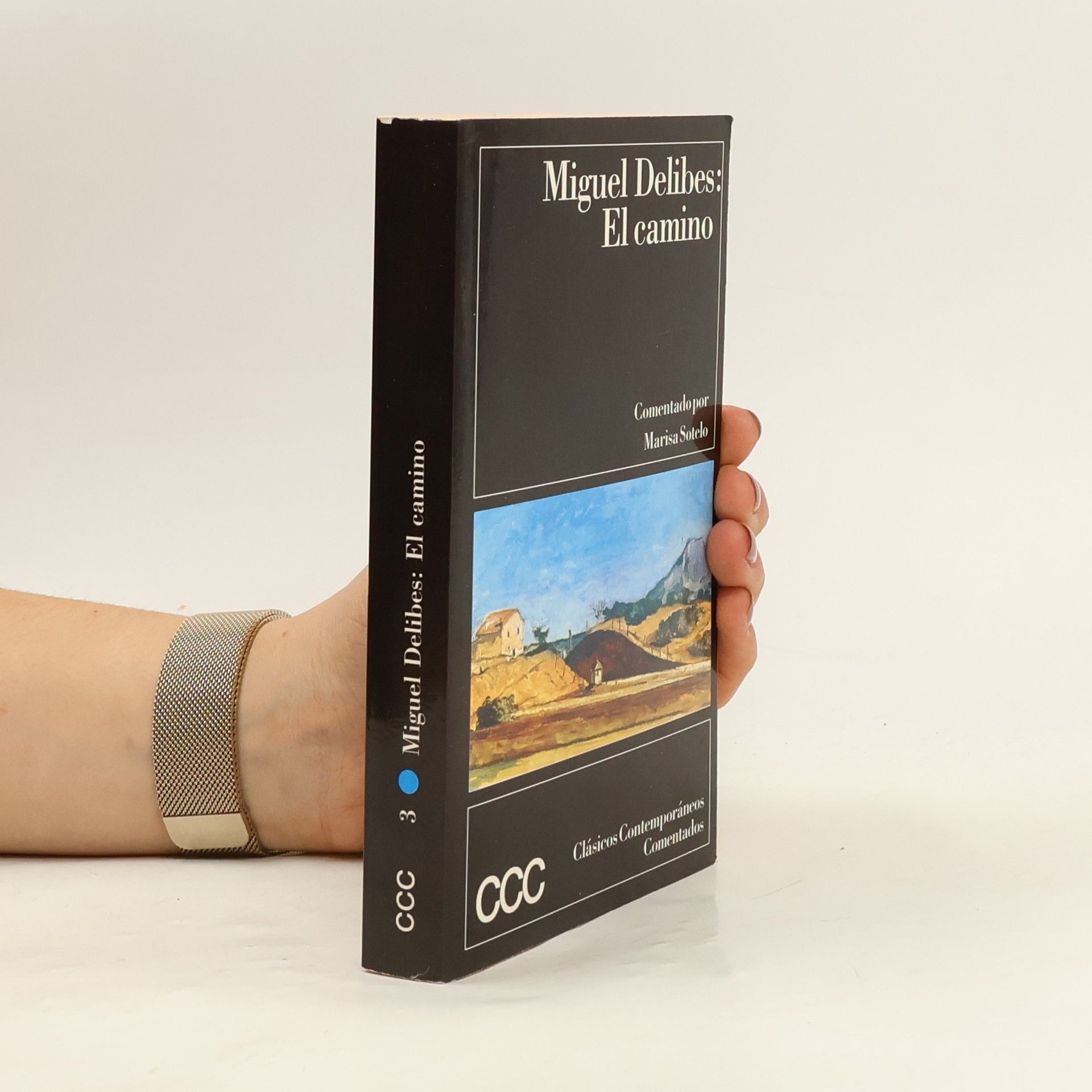 Miguel Delibes Setién Clásicos Contemporáneos Comentados - 3: El camino