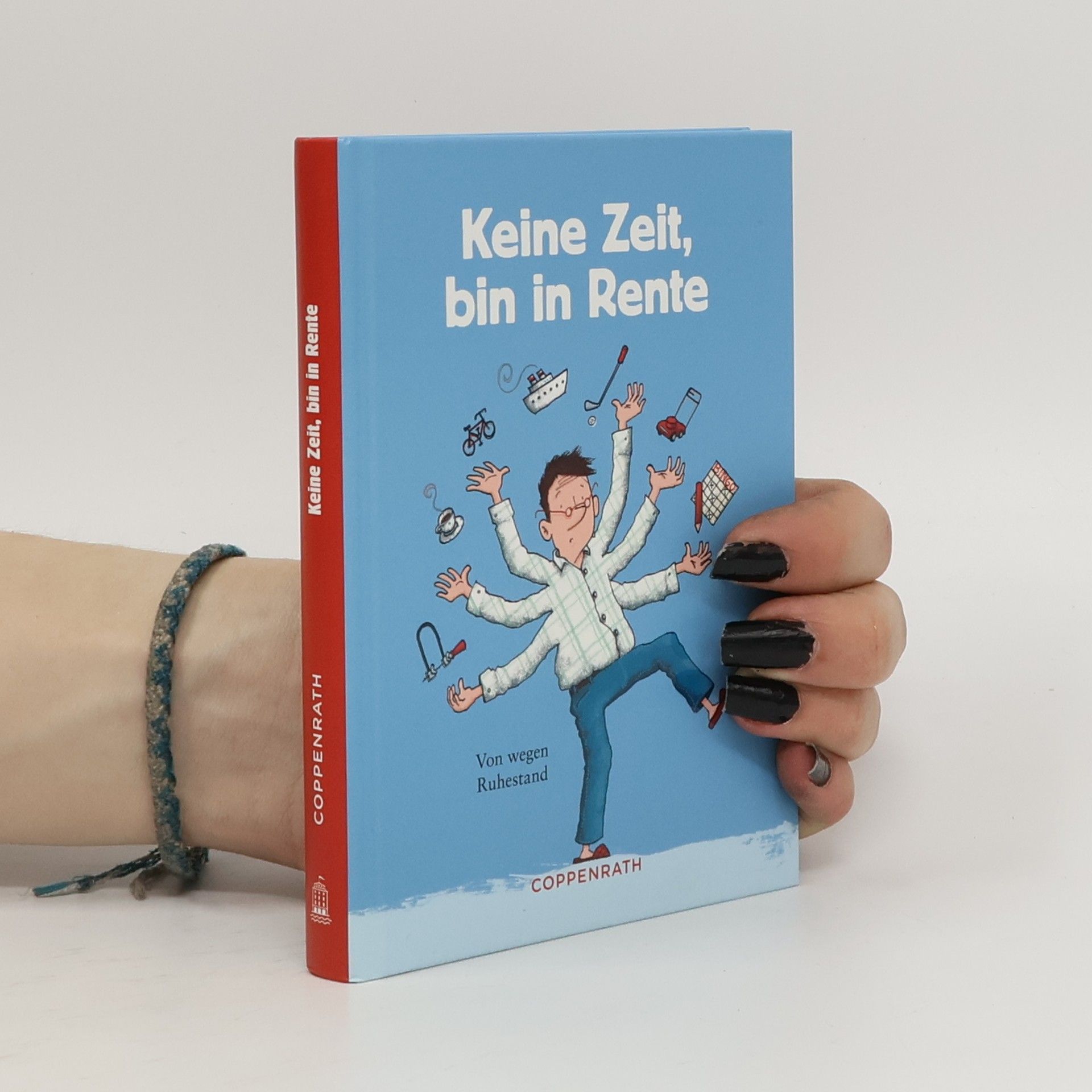 Collectif d'auteurs Keine Zeit, bin in Rente (Männerversion)