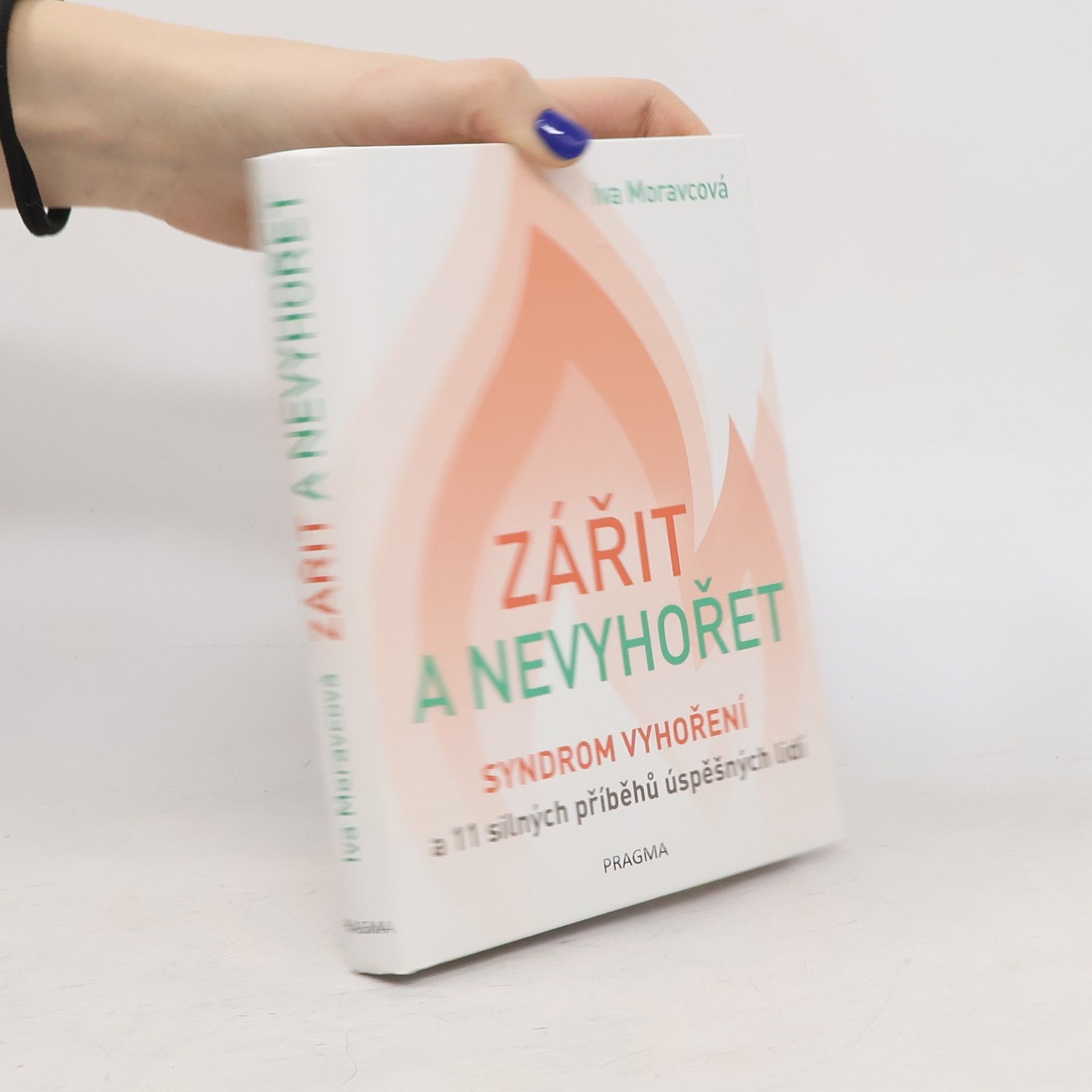 Iva Moravcová Zářit a nevyhořet