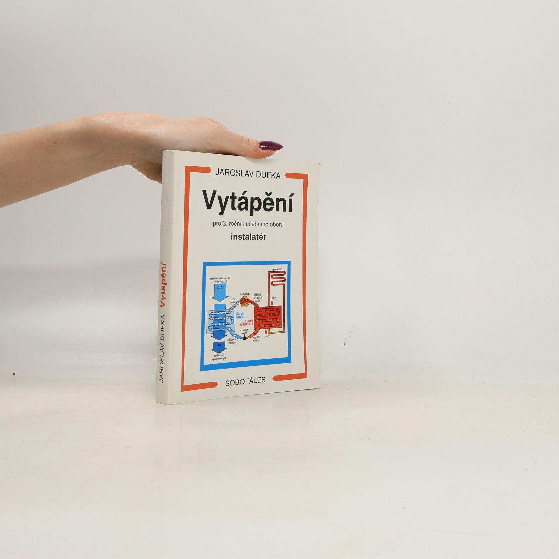 Jaroslav Dufka Vytápění : pro 3. ročník učebního oboru instalatér