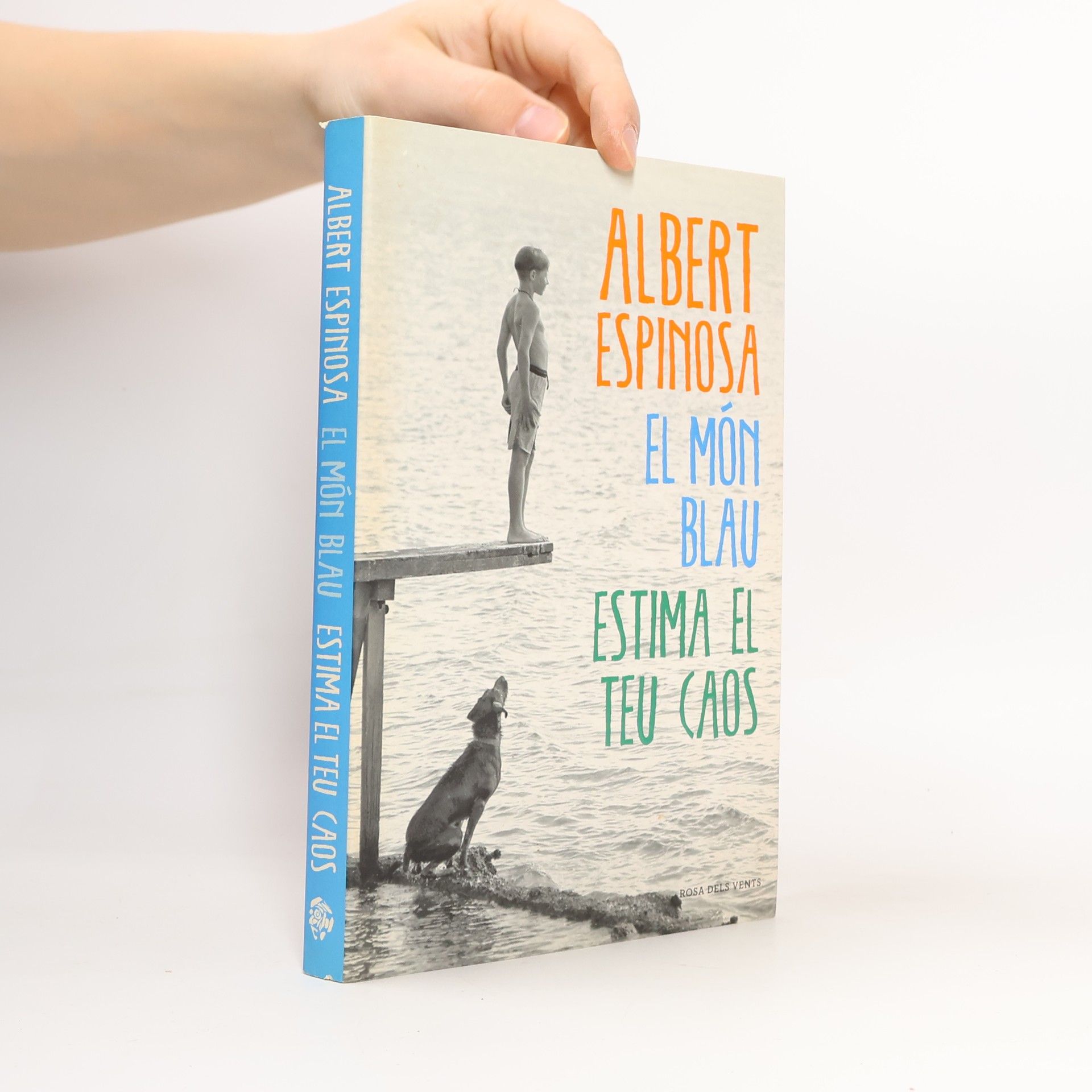 Albert Espinosa El món blau. Estima el teu caos