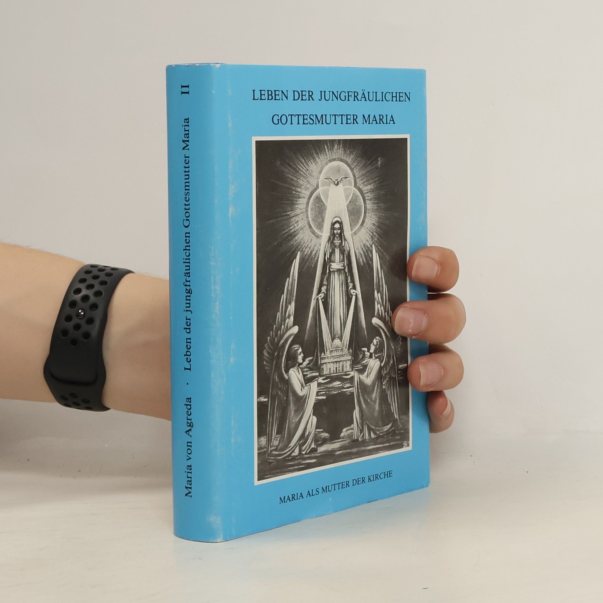 María de Jesús Leben der jungfräulichen Gottesmutter Maria, Band 1