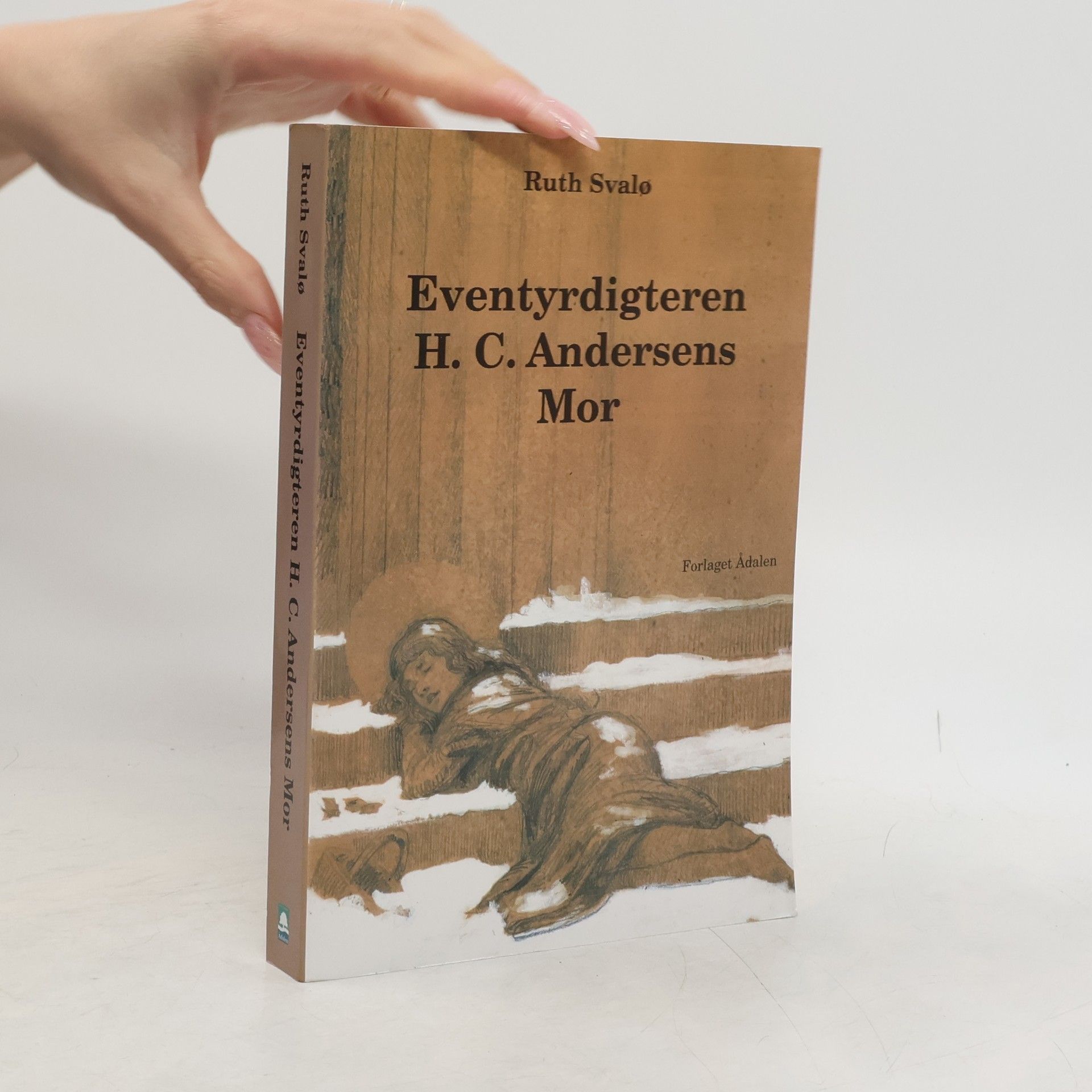 Ruth Svalø Eventyrdigteren H. C. Andersens mor