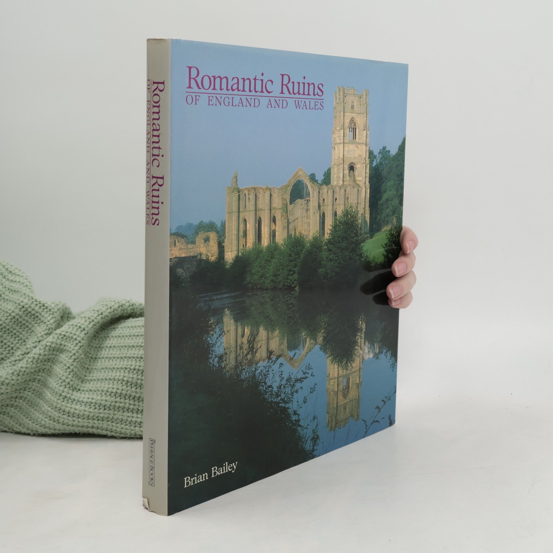 Brian J. Bailey Romantic Ruins of England and Wales