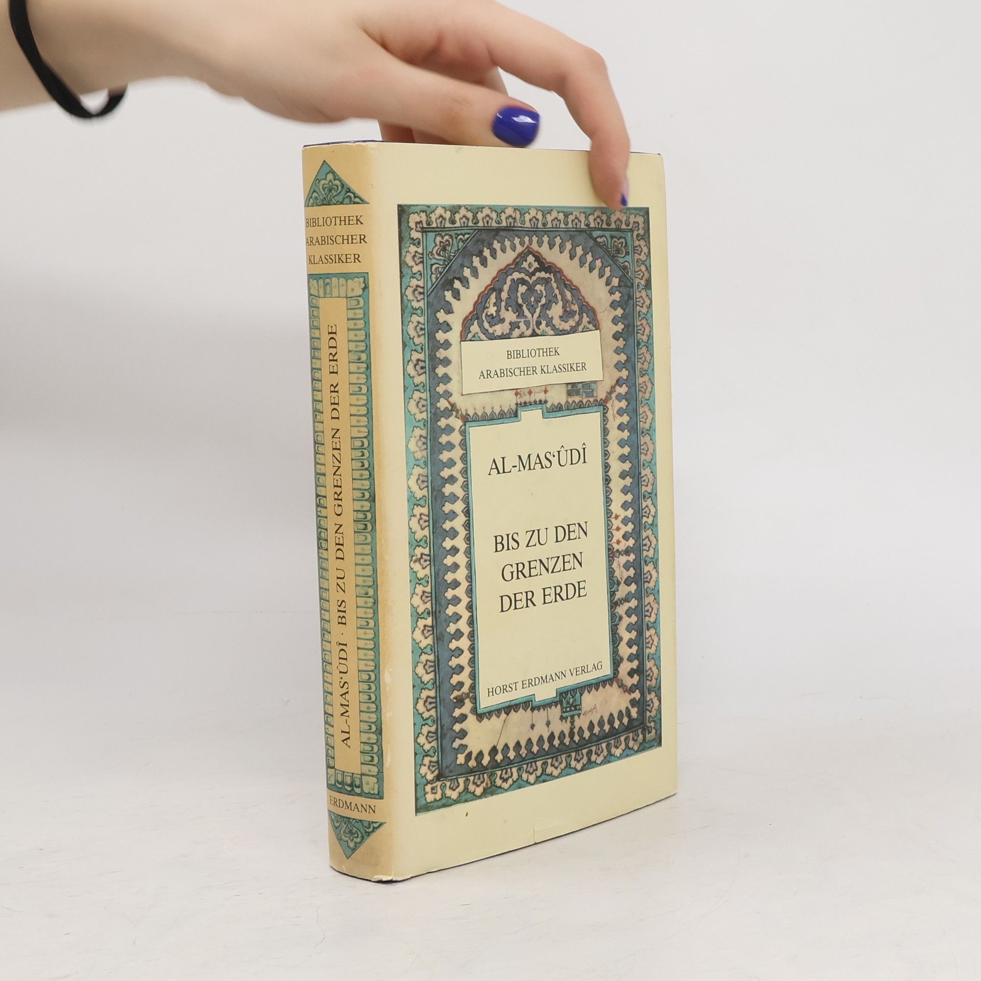 Al-Masʻūdī Bis zu den Grenzen der Erde