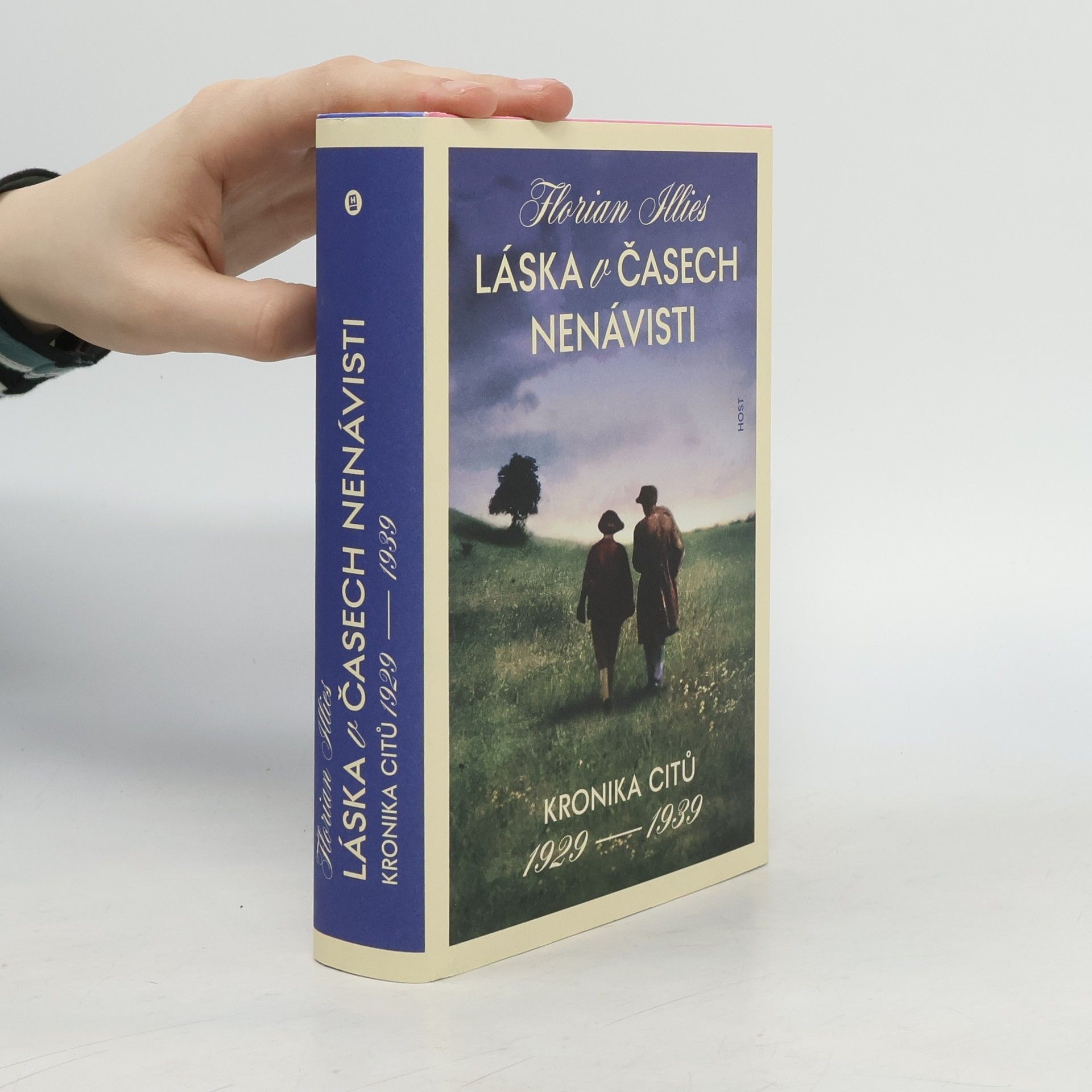 Florian Illies Láska v časech nenávisti: kronika citů 1929-1939