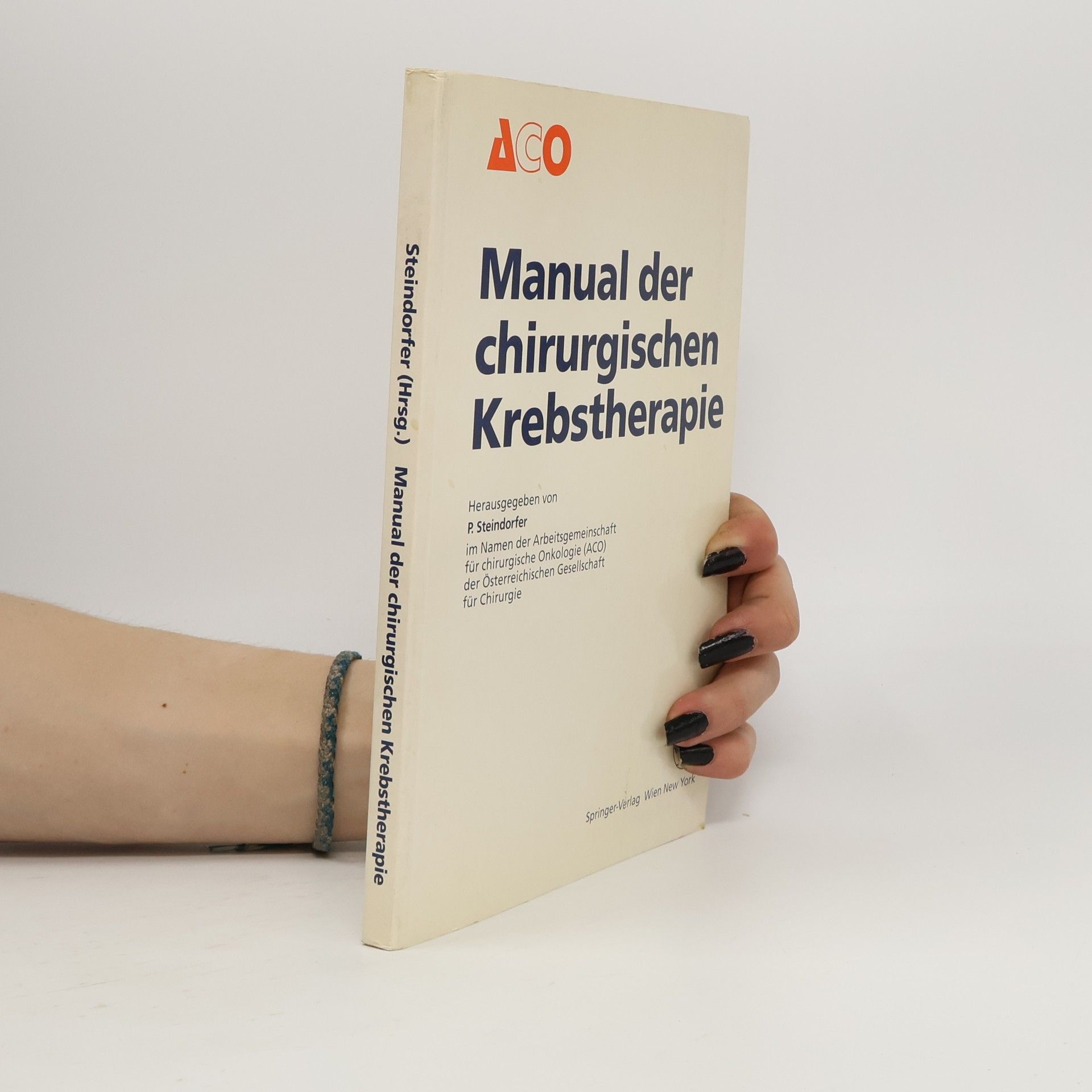 Peter Steindorfer Manual der chirurgischen Krebstherapie
