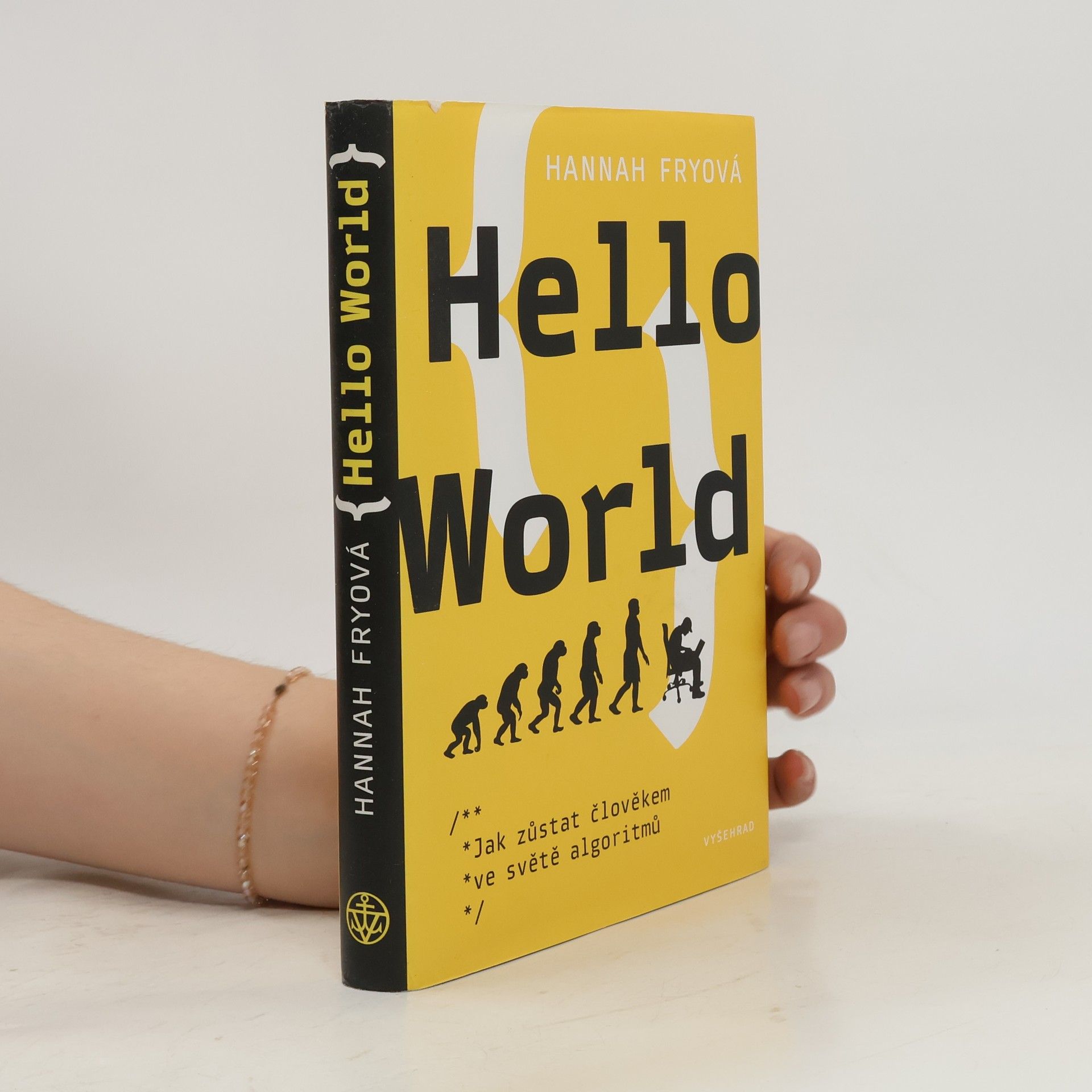 Hannah Fry Hello World. Jak zůstat člověkem ve světě algoritmů