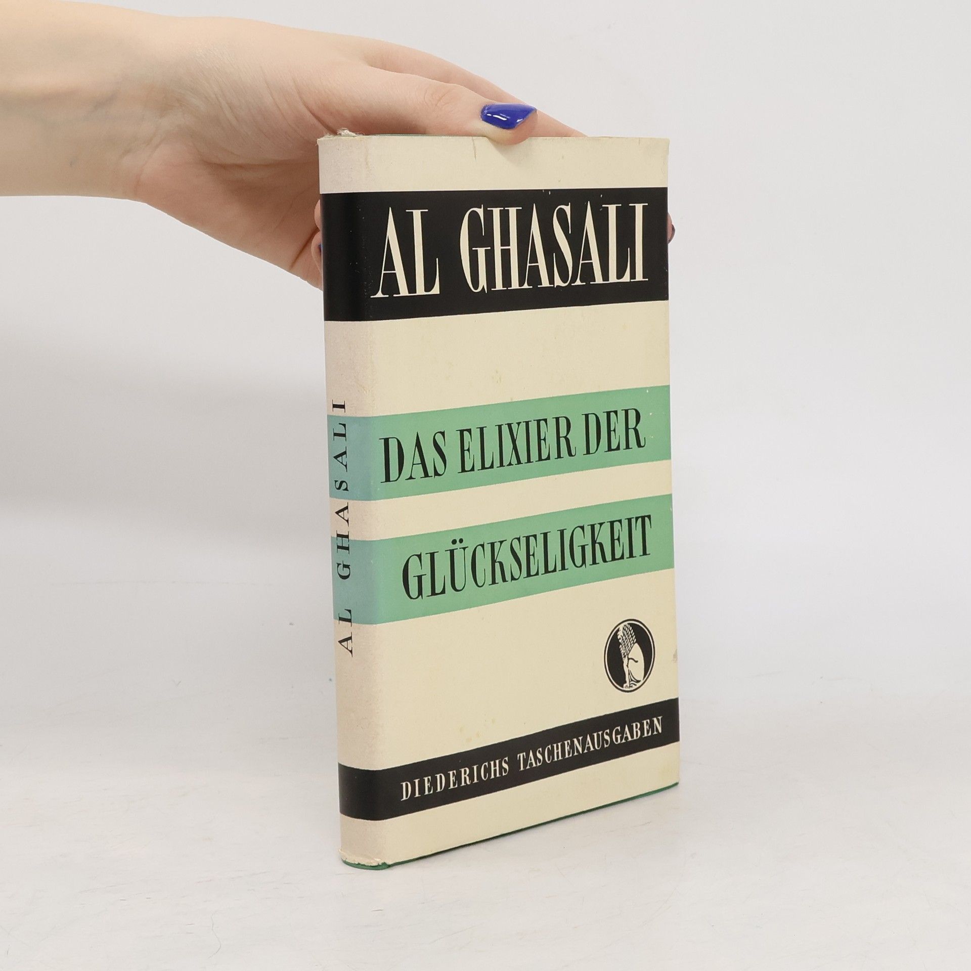 Abu Hamid Muhammad Al- Ghazali Das Elixier der Glückseligkeit