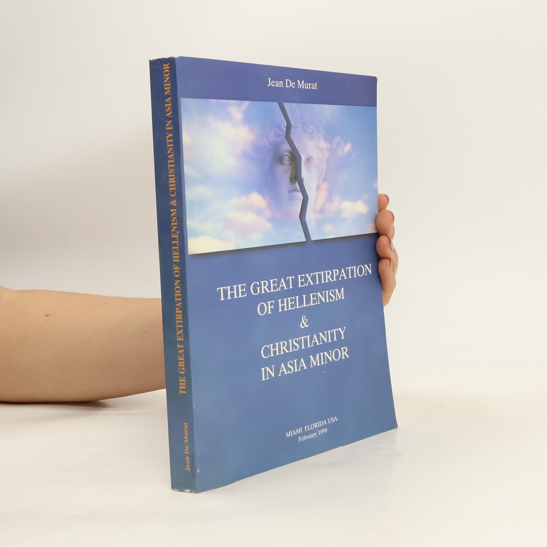 Jean De Murat The Great Extirpation of Hellenism & Christianity in Asia Minor