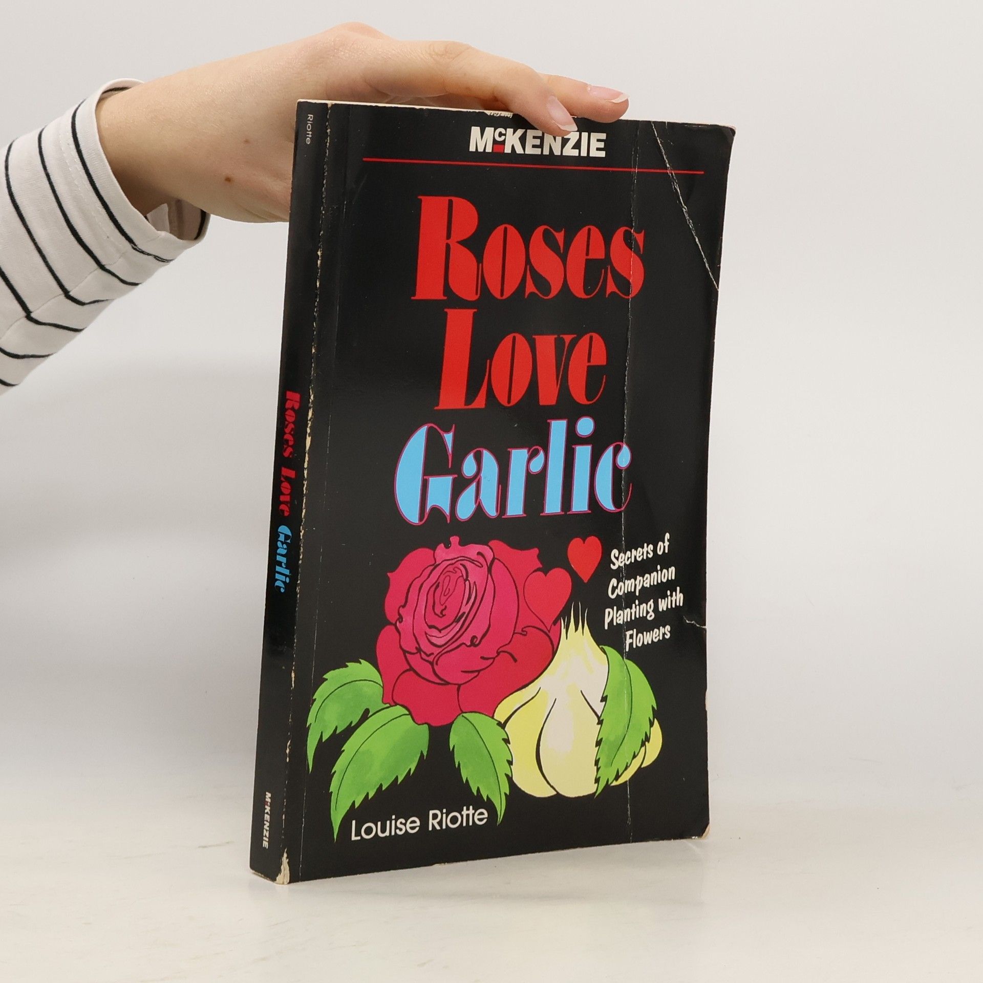 Louise Riotte Roses Love Garlic