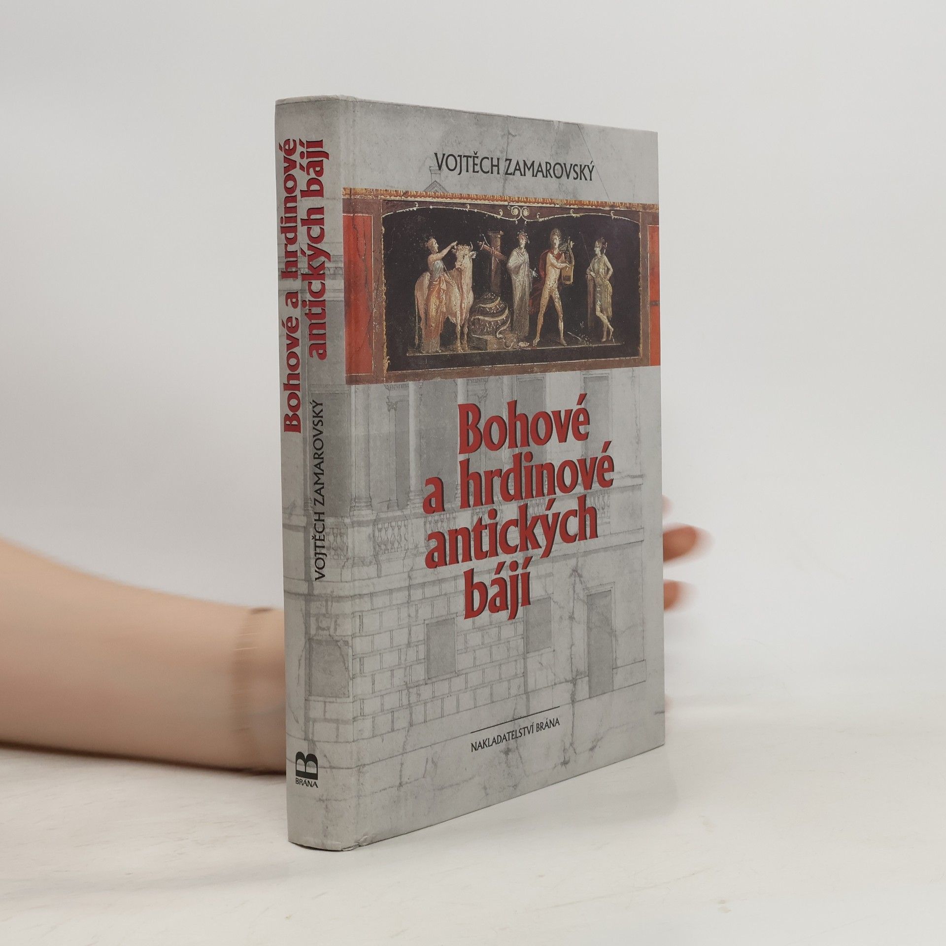 Vojtěch Zamarovský Bohové a hrdinové antických bájí