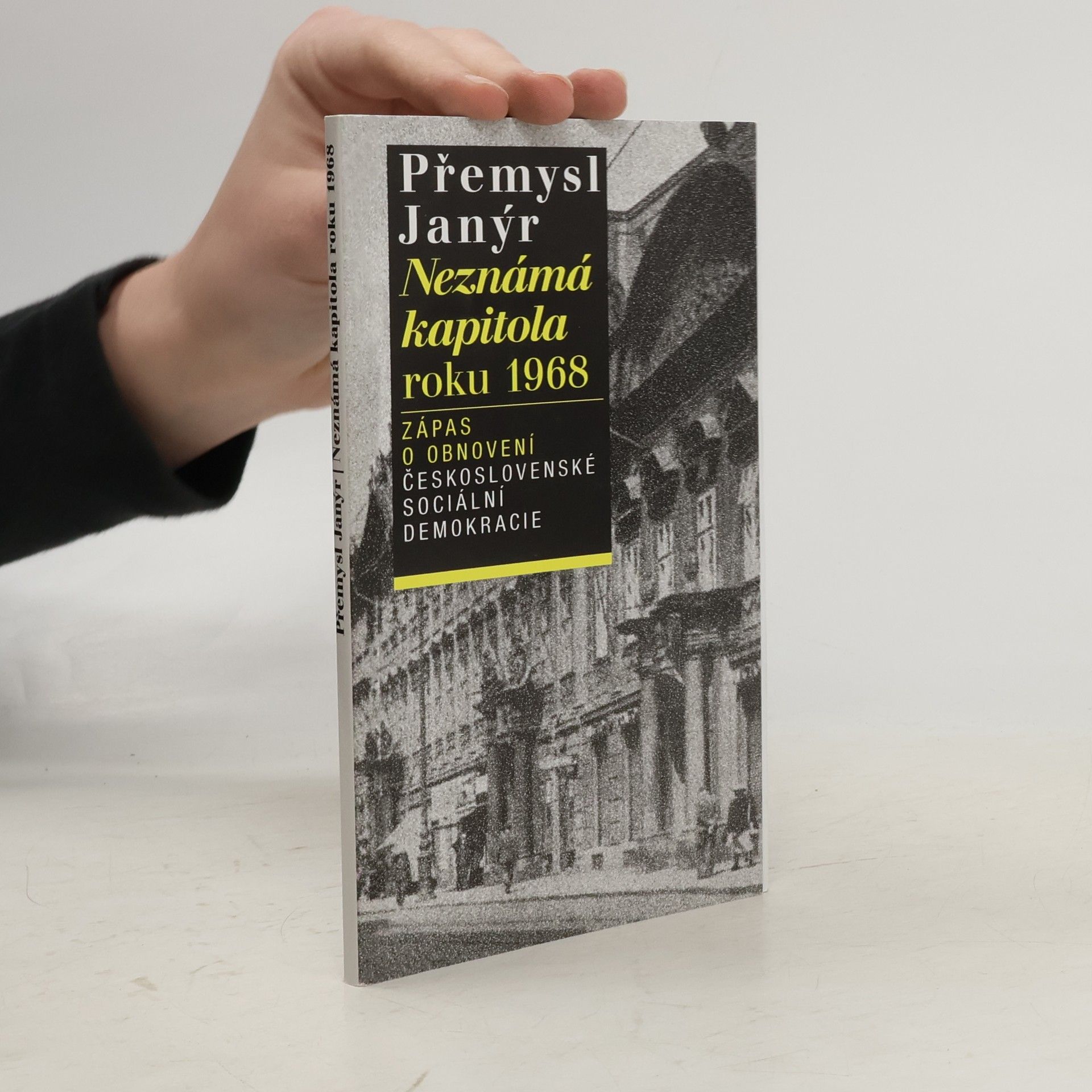 Přemysl Janýr Neznámá kapitola roku 1968. Zápas o obnovení činnosti Československé sociální demokracie