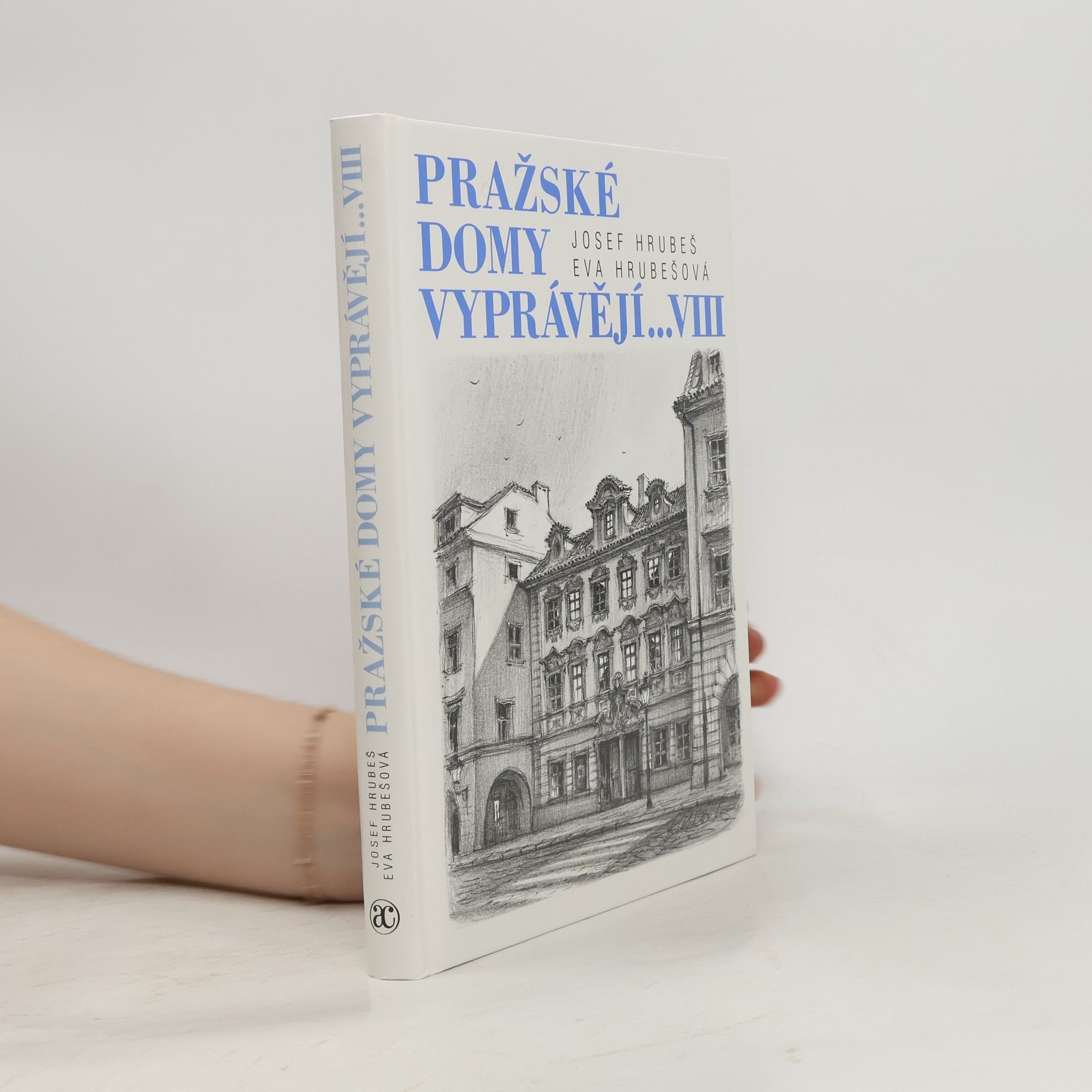 Josef Hrubeš Pražské domy vyprávějí… VIII
