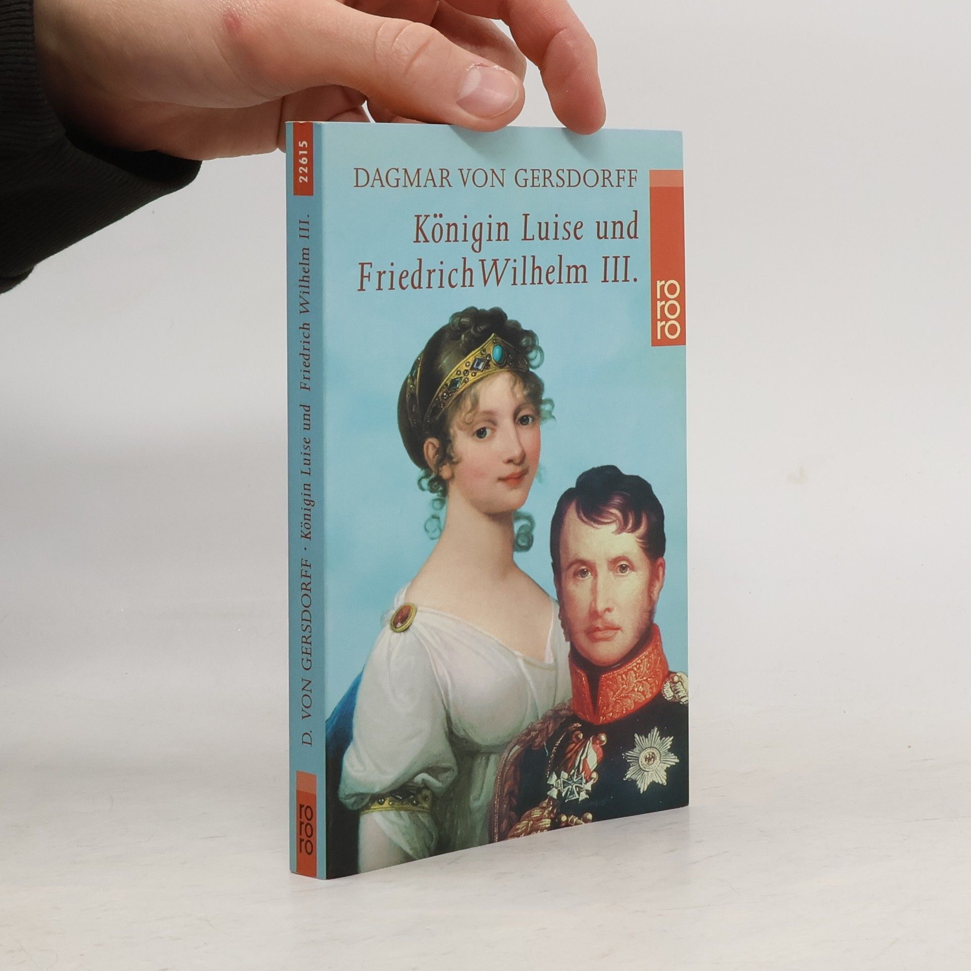 Dagmar von Gersdorff Königin Luise und Friedrich Wilhelm III.