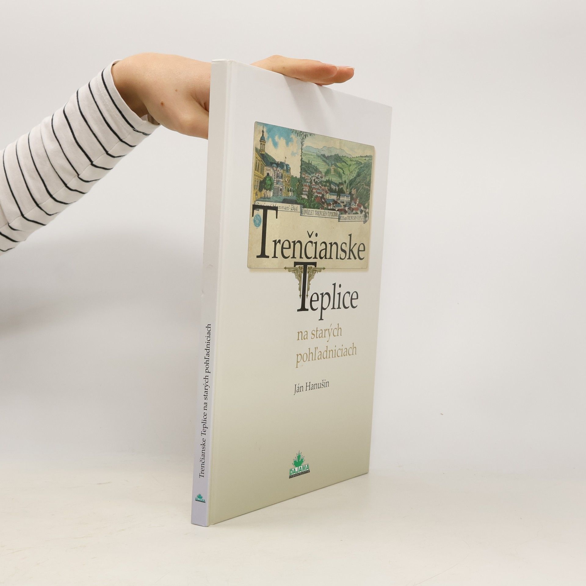 Ján Hanušin Trenčianske Teplice : na starých pohľadniciach