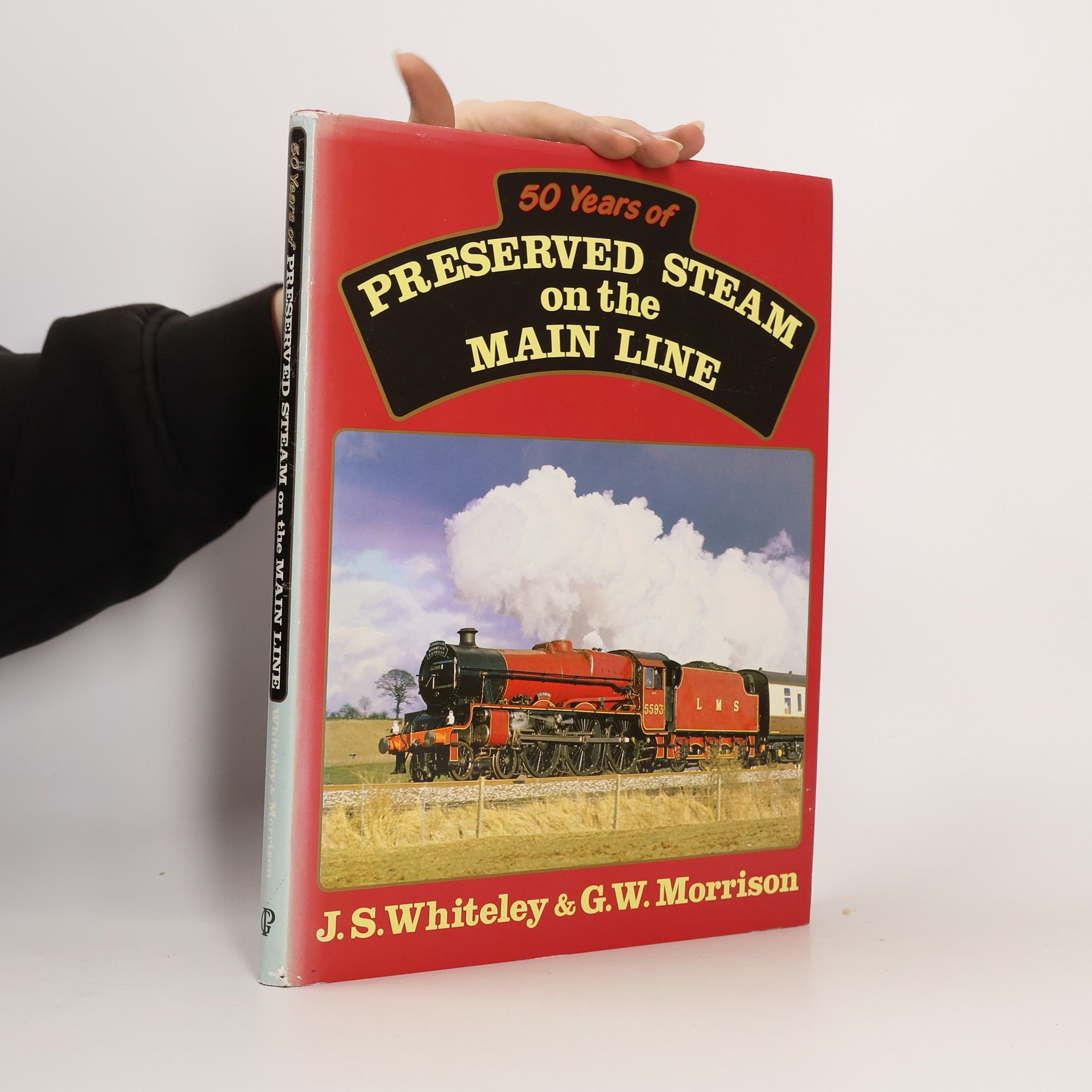 John Stuart Whiteley 50 Years of Preserved Steam on the Main Line