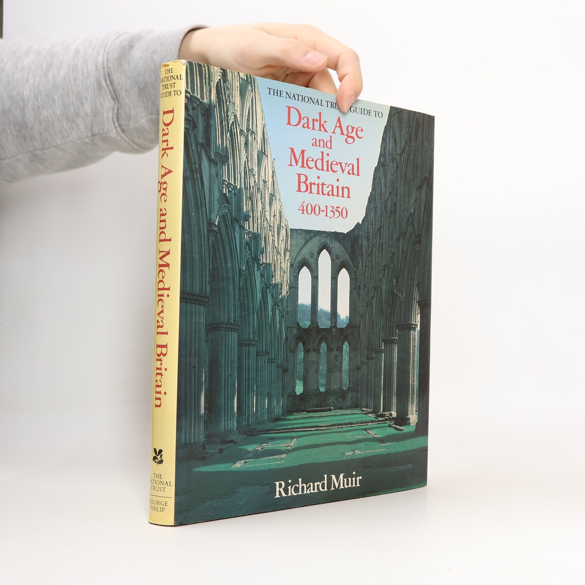 Richard Muir The National Trust Guide to Dark Age and Medieval Britain, 400-1350