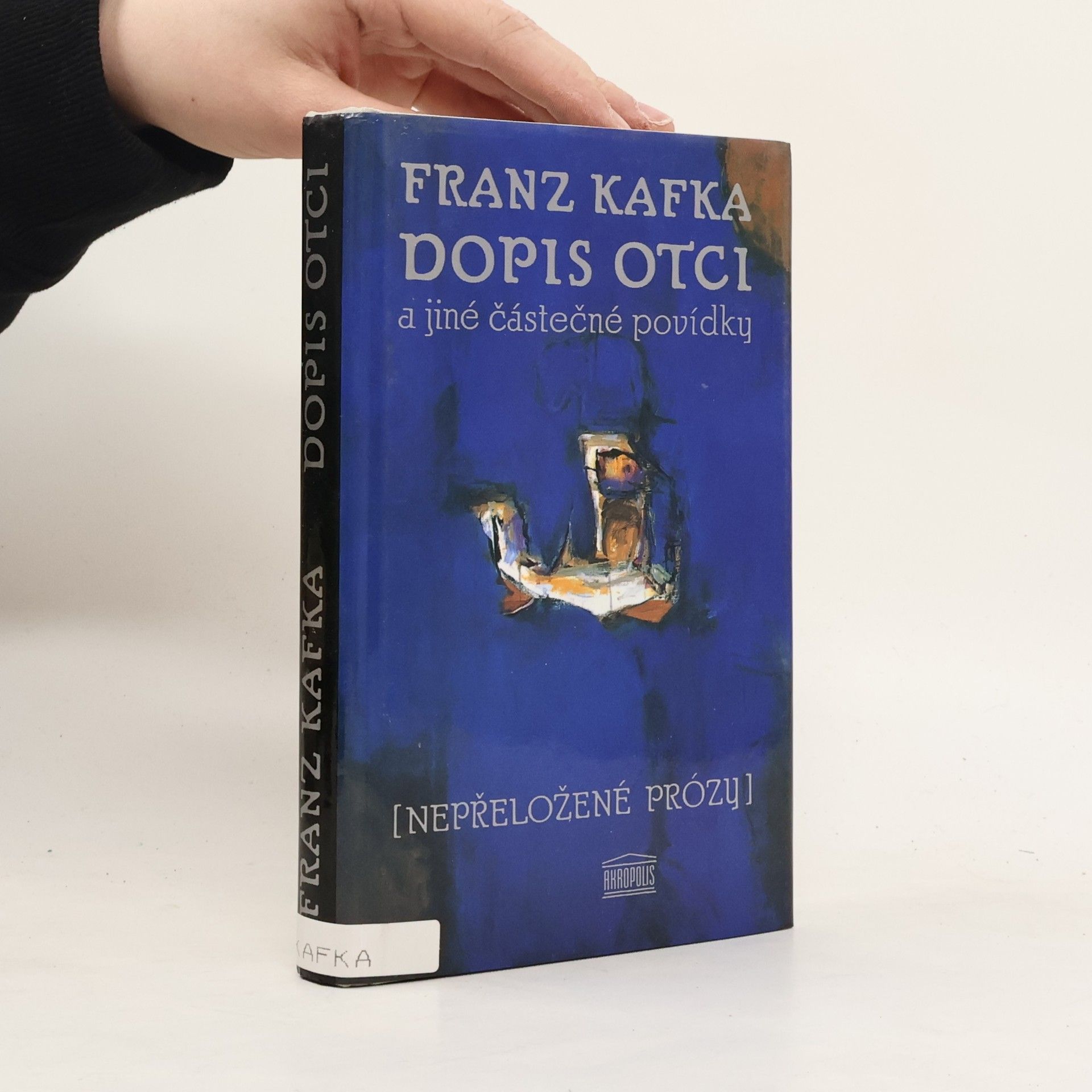 Franz Kafka Dopis otci a jiné částečné povídky : (nepřeložené prózy)