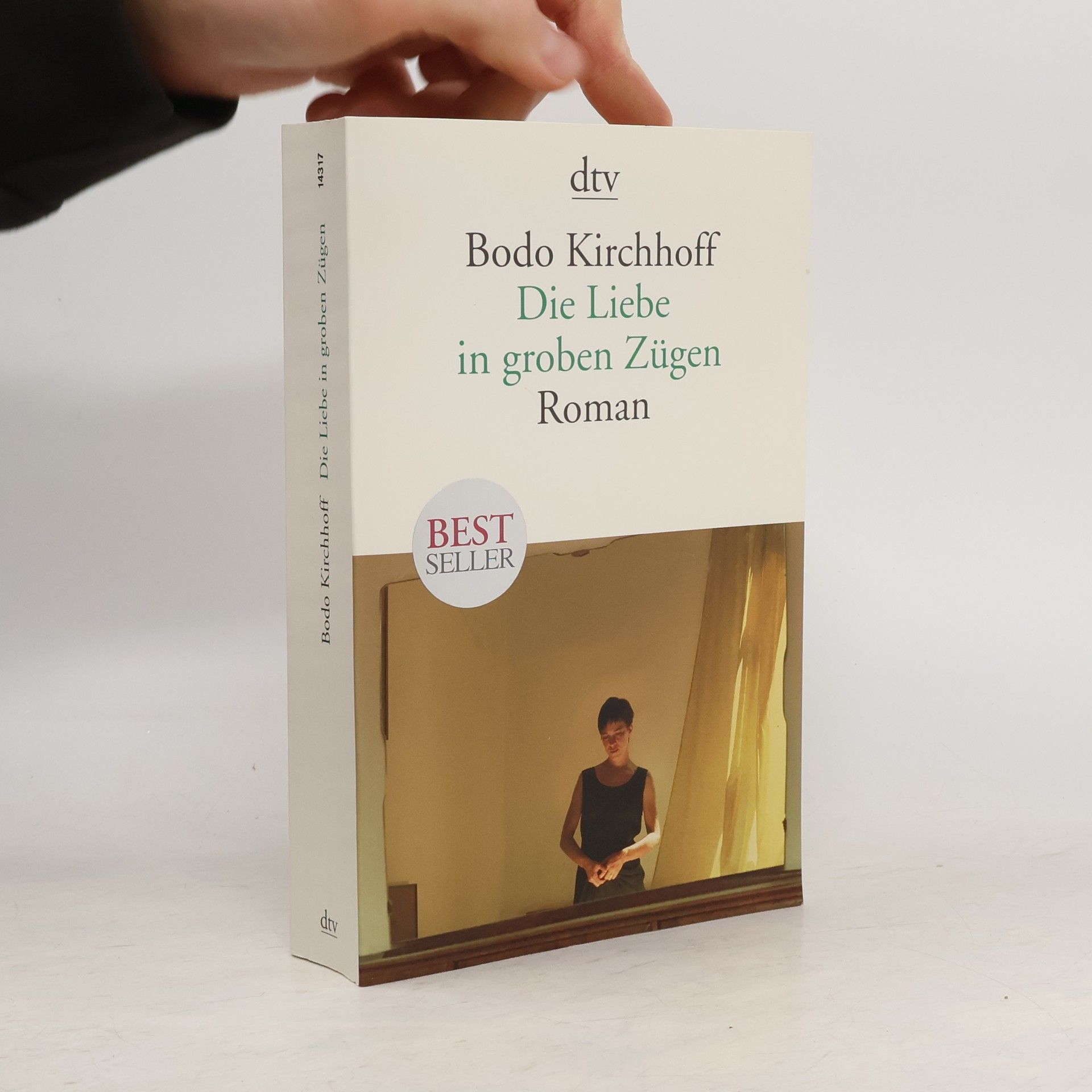 Bodo Kirchhoff Die Liebe in groben Zügen