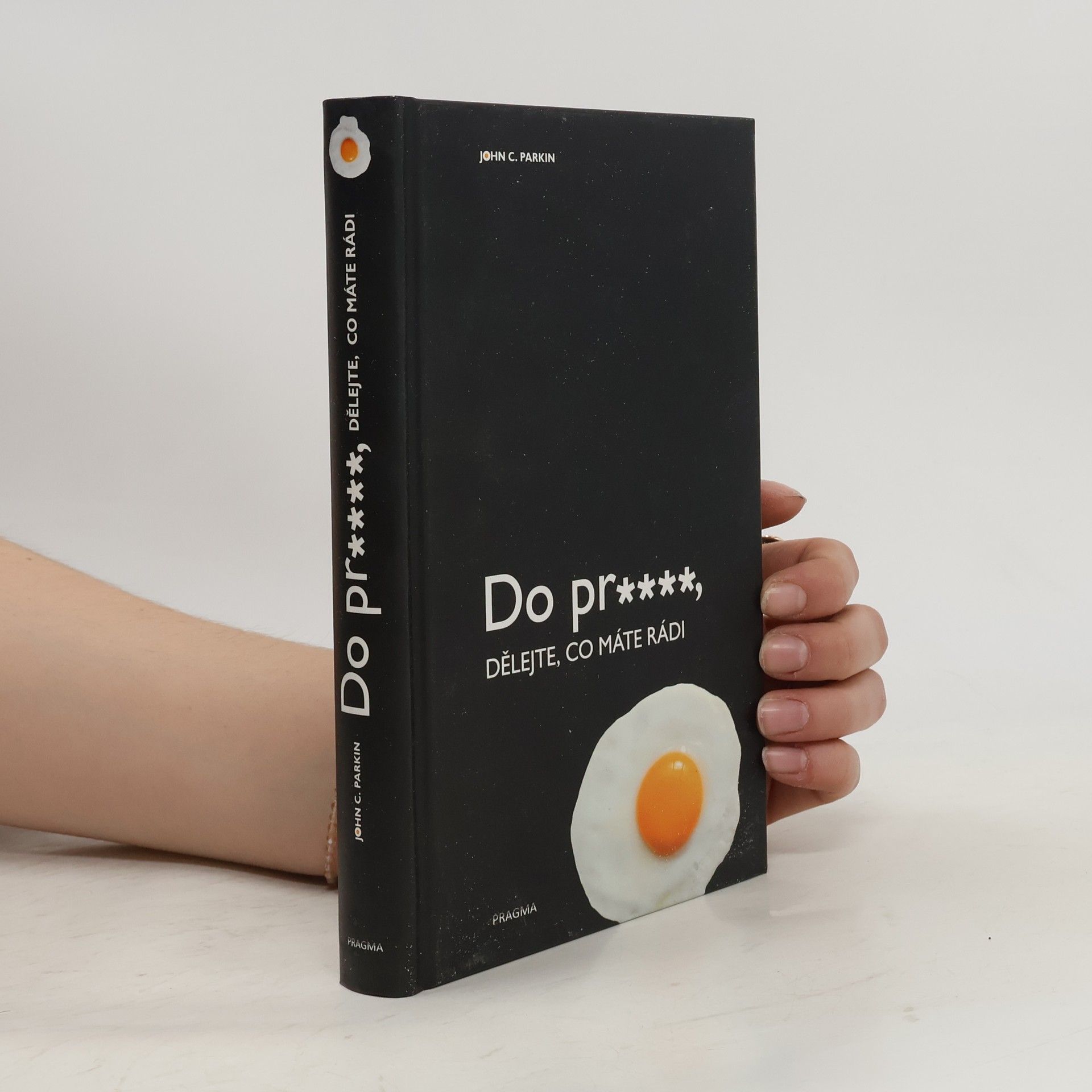 John C. Parkin Do pr****, dělejte, co máte rádi