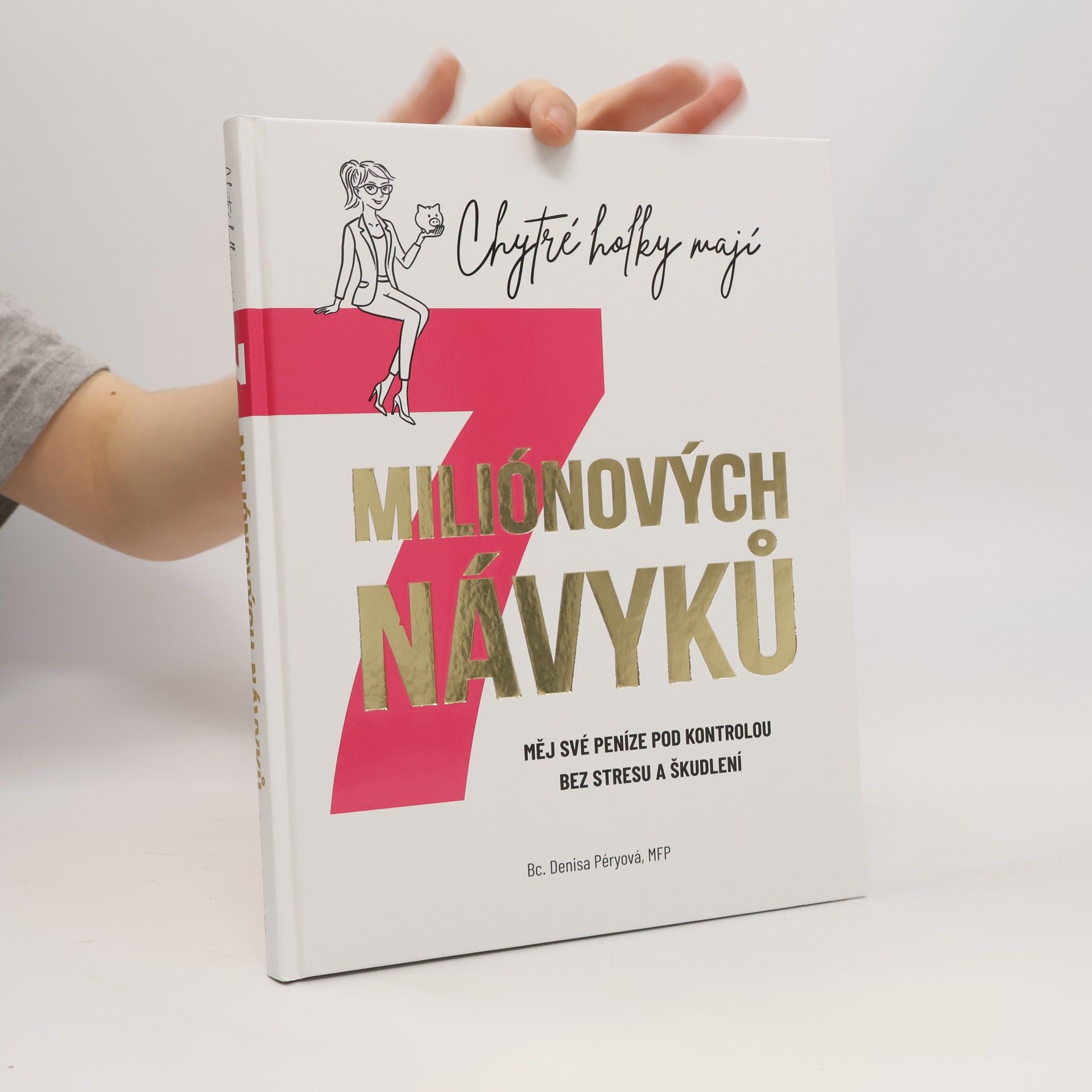 Denisa Péryová Chytré holky mají 7 miliónových návyků