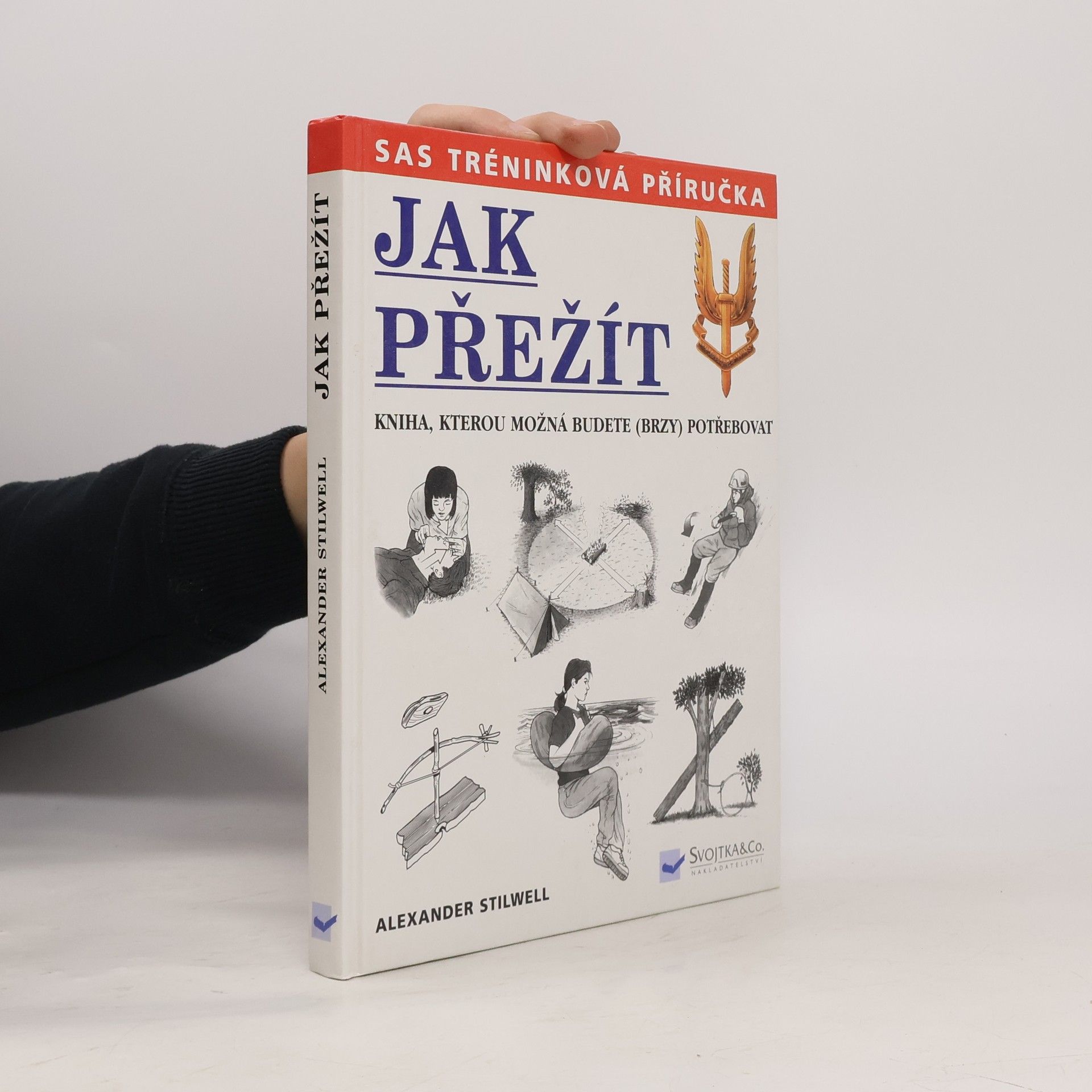 Alexander Stilwell Jak přežít: Kniha, kterou možná budete (brzy) potřebovat