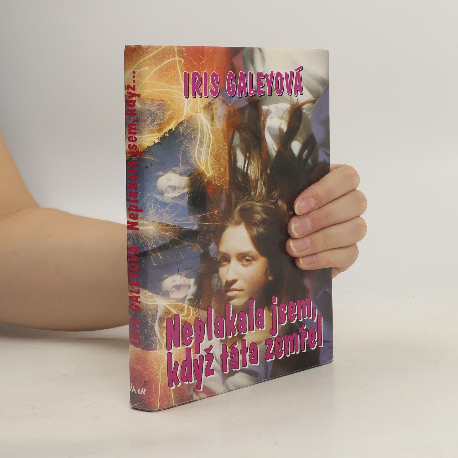 Iris Galey Neplakala jsem, když táta zemřel